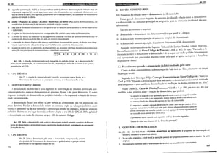 Art.126 liiill!tl!!ltfr1Vilij;9â~líf!!tltllj$;l9fl;{ef.1
d) segundo a orientação do STJ, a transportadora poderá oferecer denunciação da lide em face da
empresa de seguros DEF, sendo que, nesse caso, esta última poderá ser condenada diretamente em
face da vítima do dano, pois figurará, juntamente com a transportadora, na qualidade de litisconsorte
passiva em relação à vítima.
OS. (CESPE- Promotor de Justiça- AC/2014- ADAPTADA AO NOVO CPC} Acerca do litisconsórcio, da
assistência e da intervenção de terceiros, assinale a opção correta.
a) Para que se forme um litisconsórcio é obrigatório que as relações jurídicas entre as partes sejam unas
e indivisíveis.
b) O regime do litisconsórcio necessário assegura decisão unitária para todos os litisconsortes.
c) O direito do evicto de indenizar-se do pagamento indevido em face do anterior alienante não se
condiciona à denunciação da lide em ação de terceiro reivindicante.
d) A alienação do objeto litigioso não altera a legitimidade processual das partes, de forma que o legi-
timado superveniente não poderá ingressar no feito como assistente litisconsorcial.
e) De acordo com o STJ, o cabimento do chamamento ao processo em fase de execução evidencia a
aplicação dos princípios da economicidade e celeridade processual.
Art. 126. A citação do denunciado será requerida na petição inicial, se o denunciante for
autor, ou na contestação, se o denunciante for réu, devendo ser realizada na forma e nos prazos
previstos no art. 131.
l. CPC DE 19"73
Art. 71. A citação do denunciado será requerida, jumamenre com a do réu, se o
denunciante for o autor; c, no prazo para contestar, se o denunciante for o réu.
2. BREVES COMENTÁRIOS
A denunciação da lide não é uma hipótese de intervenção de terceiros provocada uni-
camente pelo réu, como o chamamento ao processo. Autor e réu pode denunciar. O autor
requererá a citação do denunciado na petição e inicial e o réu requererá a citação do denun-
ciado na contestação.
A denunciação ficará sem efeito se, por inércia do denunciante, não for promovida no
prazo de trinta dias (se o denunciado residir na comarca, seção ou subseção judiciária onde
tramita o processo) ou de dois meses (se o denunciado residir em comarca, seção ou subseção
judiciária distinta ou em lugar incerto), conforme dispõe o art. 131 do CPC de 2015, aplicável
à denunciação em razão do disposto no art. 126 do mesmo Código.
Art. 127. Feita a denunciação pelo autor, o denunciado poderá assumir a posição de litiscon-
sorte do denunciante e acrescentar novos argumentos à petição inicial, procedendo-se em seguida
à citação do réu.
I. CPC DE 1973
196
Art. 74. Feita a denunciação pelo autor, o denunciado, comparecendo, assumi-
rá a posição de litisconsorte do denunciante e poderá aditar a petição inicial,
procedendo-se em seguida à citação do réu.
Art. 127
IBel•lldeiQ;I•I9f$11b'lijQIII
2. BREVES COMENTÁRIOS
2.1. Natureza da relação entre o denunciante c n denunciado .
Existe grande discussão a respeito da natureza jurídica da relação en.tre. o denunciaJ~te
e o denunciado (na demanda principal ou originária, pois na demanda modental eles sao
adversários).
São três as correntes a respeito:
a) denunciado e denunciante são litisconsortes (é o que prevê o Código);
b) 0
denunciado assume a posição de assistente simples do denunciante;
c) 0
denunciado assume a posição de assistente litisconsorcial do denunciante.
Apoiado na jurisprudência do Superior Tribunal de Justiça, Sa1~dro Gi,~bert Martin~,
Breves Comentários ao Novo Código de Processo Civil, P· 417, d1z que, F~r.mado 0
lt-
tisconsórcio entre o denunciante e denunciado, é de se supor que cada qual d~s.lltlsconso~t~s
d d. · - I I e aplica na espeoe o beneficiO
sed representado por procura or Jsttnto, razao pe a qua s
do prazo em dobro."
2.2. Procedimento quando a denunciação da lide é realizada pelo autor
Como se disse anteriormente, a denunciação da lide deve ser feita pelo autor no corpo
da petição inicial.
· 1 C C , ' · o Novo Código de Processo
Segundo Luiz Hennque Vo pe amargo, omentanos a . , . . .
Civil, P· 213, "Quando a denunciação é feita pelo autor, o denunoado sera c~tado e mnmad~
para comparecer a uma audiência de conciliação ou mediação, na forma prevista no art. 334.
Fredie Didier Jr., Curso de Direito Processual Civil, v. 1, P· 506, por sua vez, diz que
será feita a em primeiro lugar a citação do denunciado, que poderá:
"a) defender-se: negando a sua qualidade, quando então o autor prosseguirá s~zinho
com a ação contra o réu e terá assegurado, mesmo assim, o direito a ver solucionado
na sentença final o seu direito de regresso em face do denunciado;
• • - J l"t" t atz"vo· caso em que poderá aditar
b) comparecer e assumzr a poszçao ae 1 zsconsor e . . , .
a petição inicial (essa modificação não pode alterar substanCialmente o propno
pedido formulado, ou cumular pedidos outros), agregando novos argumentos e/
ou trazendo novas provas {art. 127, CPC);
c) permanecer inerte: quando será reputado revel na demanda regressiva.
Depois de tudo isso, cita-se o réu da demanda principal."
3. QUESTÕES DE CONCURSOS
01.
I.
11.
(TJ - RS -Juiz Substituto - RS/2009 -ADAPTADA AO NOVO CPC} A propósito da intervenção de
terceiro considere as assertivas abaixo.
se na a~ão originária o réu é revel, a oposição poderá ser proposta somente contra o autor da ação
original.
Em nenhuma hipótese cabe a intervenção de terceiro no procedimento sumaríssimo.
197
 