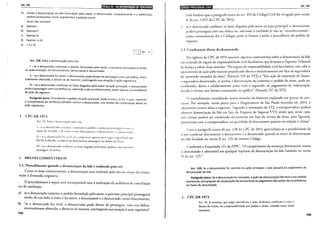 Art.128
Oiiil!•'''l•t·tl?iiij;igij~t&;ta1Uii9;lrl3i;{•fi
111. Sendo.a denunciação da lide formulada pelo autor, o denunciado, comparecendo e a admitindo,
podera acrescentar novos argumentos à petição inicial.
Quais são corretas?
a) Apenas I.
b) Apenas 11.
c) Apenas 111.
d) Apenas I e 111.
e) I, 11 e 111.
[':;:-TI_o_, _c]
Art. 128. Feita a denunciação pelo réu:
_ I-:: se ~denunciado contes:ar o pedido formulado pelo autor, o processo prosseguirá tendo,
na açao pnncrpal, em lrtrsconsorcro, denunciante e denunciado;
11- se o denunciado for revel, o denunciante pode deixar de prosseguir com sua defesa, even-
tualmente oferecrda, e abster-se de recorrer, restringindo sua atuação à ação regressiva;
111--: se o denunciado confessar os fatos alegados pelo autor na ação principal, 0 denunciante
pode~a prossegurr com sua defesa ou, aderindo a tal reconhecimento, pedir apenas a procedência
da açao de regresso.
Parágrafo único. Procedente o pedido da ação principal pode 0 autor se fo
. . , , r o caso, requerer
o :_umpnmento da sentença tambem contra o denunciado, nos limites da condenação deste na
açao regressrva.
I. CPC DE 1973
Art. 75. !'cita a dernr nciaçáo pelo n:u:
I- se o denunciado a :1ccitar e c...:onte.star o pedido, o processo prosseguid entre 0
auror, de um lado, l' de outro, como litiscon.sortt·s, o dcnunciaJHL' L' o denunciado:
li- se o denunciado for revel. ou comp:1rcccr apenas para negar a qualid.H.lc ljlll'
lhe foi atribuída, cumprirá ao denunciante prosseguir na defesa até final:
111- se o denunciado confessar os Euos alegados pelo autor, poderá 0 denunciante
prosseguir na defesa.
2. BREVES COMENTÁRIOS
2.1. Procedimento quando a denunciação da lide é realizada pelo réu
_Como se disse anteriormente, a denunciação será realizada pelo réu no corpo da contes-
caçao à demanda originária.
O procedimento a seguir será incompatível com a realização da audi~ncia de conciliação
ou de mediação:
a) se o denunciado contestar o pedido formulado pelo autor, o processo principal prosseguirá
tendo, de um lado, o autor e do outro, o denunciante e o denunciado como litisconsortes;
b) "se o denunciado fo~ revel, o denunciante pode deixar de prosseguir com sua defesa,
eventualmente oferec1da, e abster-se de recorrer, restringindo sua atuação à ação regressiva"
198
Rlf•llfl•IQ;J•I9tf11b'!ijplll Art.129
(vale lembrar que o parágrafo único do an. 4)() do Código Civil foi revogado pelo inciso
11 do art. 1.072 do CPC de 2015);
c) se o denunciado confessar os fatos .degados pelo autor na ação principal, o denunciante
poderá prosseguir com sua defesa ou, aderindo à confissão (e não ao "reconhecimento",
como erroneamente diz o Código), pode se limitar a pedir a procedência do pedido de
regresso.
2.2. Condenação direta do denunciado
Na vigência do CPC de 1973 existiam algumas controvérsias sobre a denunciação da lide
em tratando de seguro de responsabilidade civil facultativo, que levaram o Superior Tribunal
de Justiça a editar duas súmulas: "No seguro de responsabilidade civil facultativo, não cabe o
ajuizamento de ação pelo terceiro prejudicado direta e exclusivamente em face da seguradora
do apontado causador do dano" (Súmula 529 do STJ); e "Em ação de reparação de danos,
a seguradora denunciada, se aceitar a denunciação ou contestar o pedido do autor, pode ser
condenada, direta e solidariamente junto com o segurado, ao pagamento da indenização
devida à vítima, nos limites contratados na apólice" (Súmula 537 do STJ).
O entendimento considerado nessas súmulas toi bastante explorado em provas de con-
curso. Por exemplo, numa prova para a Magistratura de São Paulo ocorrida em 2014, a
alternativa correta dizia o seguinte: "segundo a orientação do STJ, a transportadora poderá
oferecer denunciação da lide em face da Empresa de Seguros YYY, sendo que, nesse caso,
esta última poderá ser condenada diretamente em face da vítima do dano, pois figurará,
juntamente com a transportadora, na qualidade de litisconsorte passiva em relação à vítima".
Com o parágrafo único do art. 128 do CPC de 2015, generalizou-se a possibilidade de
o juiz condenar diretamente o denunciante e o denunciado quando se tratar de denunciação
da lide fundada no inciso li art. 125 do mesmo Código.
Conforme o Enunciado 121 do FPPC, "O cumprimento da sentença diretamente contra
o denunciado é admissível em qualquer hipótese de denunciação da lide fundada no inciso
II do art. 125."
Art. 129. Se o denunciante for vencido na ação principal, o juiz passará ao julgamento da
denunciação da lide.
Parágrafo único. Se o denunciante for vencedor, a ação de denunciação não terá o seu pedido
examinado, sem prejuízo da condenação do denunciante ao pagamento das verbas de sucumbência
em favor do denunciado.
1. CPC DE 1973
Art. 76. A sentença, que julgar procedente a ação, declarará, conforme o caso, o
direito do evicto, ou a responsabilidade por perdas e danos, valendo como título
executivo.
199
 
