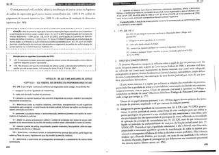 Art. 139 --·---·--- miD!íl!f§ü•fffifU•f•fJJM!!IJ;Ifi'JiJ!i!>iflífJ
O texto processual civil, também, admire a manifestação do amicus curiae nas hipóteses
. , geta p.Ha o recurso exrraordmário (arr. 1.035, § 4<>), análise do
de análise da repercussão · l · ·
· · , e o mct enre e reso uçao de demandas
julgamento de recursos reperirivos (arr I 038 I) d . 'd d l .
repetitivas (art. 983).
~ - - - ~.;;,~ -Ã~~ ~-- - - - .. - -· - •..• - - - -.- - - - - - - - - - - - - - - - - - ·- - .• - - - - - ·- .•
: a particip~çã . ~em d~ presente regra geral, ha outras disposições legais específicas que já admitiam
Valores Mob~iár~o~':~~~~~nae, a saber: a). ar;. 31, Lei n2 6.385/76 (participação da Comissão de
trativo de Defesa E • . ), b)tt. 118, Ler n- 12.529/11 (participação do Conselho de Adminis-
outr . _ conomrca- ~DE); c) art. 79, da Lei n9 9.868/99 (admissão da manifestação de
( os_ orgaos o~ entrd:des na açao drreta de inconstitucionalidade); d) art. 14, § 7º, Lei nº 10 259/01
j~~:~:~~:n:i:n~f=:~~i::d~~~~:::~~~~:~e;;;~;:~:.no julgamento do pedido de uniformiz~çãode
------------------------------------~
~~. ___________ .... __ _
~---------------------------------------------
1 Atenção para os seguintes Enunciados do FPPC: - - - - - - .,
• ~~~·;;:~e~~eqsueenletastividade adequada exigida do amicus curiae não pressupõe a concordância
a quem representa".
• 1:8~ "No processo em que há intervenção do amicus curiae, a decisão deve enfrentar as ale-
• ____g_ç~~~~ele apresentadas, nos termos do inciso IV do§ 12 do art. 489". i
__________________________________________ !
. ~TÍTULO IV- DO JUIZ EDOS AUXILIARES DA JUSTIÇA
~CAPITULO I- DOS PODERES, DOS DEVERES EDA RESPONSABILIDADE DO JUIZ
Art. 139. O juiz dirigirá o processo conforme as disposições deste Código, incumbindo-lhe:
I- assegurar às partes igualdade de tratamento;
li -velar pela duração razoável do processo;
111- prevenir ou reprimir qualquer ato contrário à d' 'd d . .
meramente protelatórias· lgnt a e da JUStiÇa e indeferir postulações
IV- determinar todas as medidas · d r ..
.::~:ts:~::::a:~:~:;~~;:~:.cumprime~~o~~v::d:~~~~:~~=~~'in:~:1v:~:~~:~;suq~~b;;~~:~~~~
V- promover, a qualquer tempo a t . -
liadores e mediadores judiciais; , au ocomposlçao, preferencialmente com auxílio de conci-
VI- dilatar os prazos processuais e alterar a ordem d - .
quando-os às necessidades do conflito de modo a conferire:a~~~~i:~v1;:d::~~~t~~~~~~;e~t~~-
VII- exercer 0 poder de polícia requisitando d · .
rança interna dos fóruns e tribuna:s; 'quan o necessano, força policial, além da segu-
Vlll- determinar, a qualquer tempo o comparecimento
sobre os fatos da causa, hipótese em qu~ não ·n 'd· , pessoal das partes, para inquiri-las
I c1 tra a pena de confesso;
IX - determinar o suprimento de
processuais; . pressupostos processuais e o saneamento de outros vícios
208
An. lJ!!
IS•QlldriQ;I•l9ffiifi11HVIII
X- quando se deparar com diversas demandas individuais repetitivas, oficiar o Ministério
Público, a Defensoria Pública e, na medida do possível, outros legitimados a que se referem o art.
52 da Lei n2 7.347, de 24 de julho de 1985, e o art. 82 da Lei n2 8.078, de 11 de setembro de 1990,
para, se for o caso, promover a propositura da ação coletiva respectiva.
Parágrafo único. Adilação de prazos prevista no inciso VI somente pode ser determinada antes
de encerrado o prazo regular.
l. CPC DE 19'/3
Art. 125. O juiz dirigirá o processo conforme as disposições deste Código, com·
perindo-lhe:
I -assegurar às partes igualdade de tratamento;
11 -velar pela rápida soluçáo do litÍgio;
111 - prevenir ou reprimir qualquer ato contrário à dignidade da Justiça;
IV- tentar, a qualyuer tempo, conciliar as partes. (Incluído pela Lei n° 8.952,
de 13.12.1994)
2. HREVES COMENTÁRIOS
O presente dispositivo inaugura as reflexões sobre o papel do juiz no processo civil. De
início, há que se anotar que, a partir da Constituição Federal de 1988, o processo civil deve
ser colocado não como mero instrumento do direito material, mas como meio adequado
para garantir, às panes, direitos fundamentais (acesso à Justiça, contraditório, ampla defesa,
decisões fundamentadas etc.) na construção de uma decisão judicial que, mais do que jurí-
dica, seja também democrática.
O juiz, nesse contexto, é o sujeito que enfeixará as relações dos envolvidos no processo,
garantindo-lhes a paridade de armas c o contraditório, construindo sua decisão em conjunto,
cooperativamente, com as partes. O juiz do processo civil atual é "paritário no diálogo e
assimétrico na decisão da causa" (Marinoni; Mitidiero, Código de Processo Civil comen-
tado artigo por artigo, p. 177).
Diante de tal papel (dominus processus), o art. l39lista alguns deveres próprios dos juízes
na direção do processo, ampliando o rol que constava da redação anterior:
(i) assegurar às partes igualdade de tratamento (art. 5°, l, CF, e art. 7°, CPC): propor-
cionar, às panes, paridade de armas, como forma de criar condições para que ambas as
partes participem do processo e o seu resultado não seja tendencioso a uma delas, pela
não participação (ou não oportunidade de participar) da outra, refletindo na necessidade
de aplicação do princípio do contraditório (art. 5°, LV, CF), mais do que intimamente
ligado ao princípio da inafastabilidade do exercício da função jurisdicional (art. 5°,
XXXV, CF). Pretende-se que a igualdade substancial, e não a formal, seja observada,
propiciando o necessário equilíbrio quando da manifestação de todos os sujeitos piO·
cessuais e consequente influência de todas as decisões a serem proferidas. Não é demais
lembrar que a Fazenda Pública, por exemplo, em razão da sua qualidade e da essência
do direito discutido, dispõe de prerrogativas que diferenciam seu tratamento processual
dos demais sujeitos (dentre outros, art. 496);
209
 