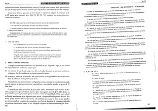 Arl.143
------- ----· ·----·--------·----------.Jlii1l!íltiJI•I•IllltJj•I•J.141f31!f4;j}jtT!J!lltR
prejuízo das demais responsabilidades possíveis. Exemplo mais comum dado pela doutrina
é a ação de separação e divórcio somente para resguardar o patrimônio de um dos cônjuges.
Importante destacar que, caso j<Í tenha havido o trânsito em julgado da sentença, pode
o MP ajuizar ação rescisória (arts. 966, Ill; 967, III, "b"), também, sem prejuízo das con-
sequências criminais.
Art. 143. O juiz responderá, civil e regressivamente, por perdas e danos quando:
1- no exercício de suas funções, proceder com dolo ou fraude;
11- recusar, omitir ou retardar, sem justo motivo, providência que deva ordenar de ofício ou
a requerimento da parte.
Parágrafo único. As hipóteses previstas no inciso 11 somente serão verificadas depois que a
parte requerer ao juiz que determine a providência e o requerimento não for apreciado no prazo
de 10 (dez) dias.
crc DE 1973
Art. 133. Responderá por perdas e danos o juiz, quando:
I - no exercício de suas fun1:óes, proceder com dolo ou fraude;
li - recusar, omitir ou retardar, sem justo motivo, providência que deva ordenar
de ofício, ou a requerimento da parte.
Parágrafo ímico. Reputar-se-áo verificadas as hipóteses previstas no n° li só depois
que a parte, por intermédio do escrivão, requerer ao juiz que determine a provi-
dência e este não lhe atender o pedido dentro de lO (dez.) dias.
2. BREVES COMENTÁRIOS
O artigo trata da responsabilidade civil (pessoal) do juiz. Segundo a regra, o juiz poderá
ser responsabilizado civilmente sempre que:
(i) no exercício de suas funções, agir com dolo ou fraude, afastando-se, porranto, o elemento
culpa para fins de condenação ao ressarcimento de danos;
(ii) recusar-se, omitir-se ou retardar, sem justo motivo, a dar providência de ato que deve
fazer de ofício ou foi requerido pela parte.
Neste último caso, somente ficará configurada a recusa, omissão ou retardamento quando
a parte requerer ao juiz que determine a providência e este não lhe anteder no prazo de 10
(dez) dias.
O prejudicado pelo ato danoso do juiz pode, ainda, movimentar ação em face do Es-
tado, que possui responsabilidade objetiva pelos seus agentes (art. 37, § 6°, CF), dentre os
9uaís estão os juízes, provando apenas o dano e o nexo de causalidade. Nesse caso, caberá
ao Estado movimentar ação regressiva para apurar a responsabilidade pessoal do juiz. Em
suma, pouco importa a forma que tenha sido utilizada para causar o dano, o que significa
que demonstrado o propósito de prejudicar, para fins de obtenção de vantagem indevida
ou qualquer outra razão, estará, o juiz, obrigado a reparar os danos suportados pela parte.
216
l
Art. 144
·--~-------
~CAPÍTULO 11- OOS IIVIPEDII'IIENTOS EDA SUSPEIÇÃO
. . edado exercer suas funções no processo:
Art. 144. Há impedimento do JUIZ, sendo-lhe v .
. . andatário da parte, oficiou como perito, funcionou como membro
1- em que tnterveto como m . mo testemunha;
do Ministério Público ou prestou depOimento co . -
d . risdição tendo proferido deCISao;
11 -de que conheceu em outro grau e JU , . .
. o defensor público, advogado ou membro do M~ms-
111- quando nele estiver postulando,_ com ual uer parente, consanguíneo ou afim, em linha
tério Público, seu cônjuge ou companheirO, _ou q q
reta ou colateral, até o terceiro grau, inclustve; . -
, ·o seu cônjuge ou companheiro, ou parente, con
IV- quando for part~ no processo elle/rolp~té o terceiro grau, inclusive;
san uíneo ou afim, em linha reta ou co a era, . , .
g , . b de direção ou de administração de pessoa JUridica parte no
v_ quando for soc1o ou mem ro
processo; , . re ador de qualquer das partes;
VI -quando for herdeiro presuntivo, donatano ou emp g
. . . - e ensino com a qual tenha relação de emprego ou
VIl -em que figure como parte tnstltUtça~ d .
decorrente de contrato de prestação de serviços, • . heiro
. . do escritório de advocacia de seu conJuge, c~mpan
VIII- em que figure como parte c!tente I t I até o terceiro grau inclusive, mesmo
, f' em linha reta ou co a era , '
ou parente, consangutneo ou a tm, . , . .
que patrocinado por advogado de outro escntono,
IX- quando promover ação contra a parte ou seu advogado. , .
, . . . . to só se verifica quando o defensor public~, _o ad-
§ 1º Na hipotese do tnctso 111, 0 lmpedtm~~. sso antes do início da attv1dade
d Omembro do Ministério Público Ja tntegrava o proce
voga o ou
judicante do juiz. . ..
. a fim de caracterizar impedimento do JUIZ.
§ 2º Évedada a criação de fato supervemente .
. . . bém se verifica no caso de mandato confendo
§ 3º O impedimento previsto no InCISO 111 tam dros advogado que individualmente
. , . d dvocacia que tenha em seus qua
a membro de escntono e a _ . t venha diretamente no processo.
ostente a condição nele prevista, mesmo que nao tn er
l. CPC DE 1973 f .- rocesso contencioso ou
Art. 134. É defeso ao juiz exercer as suas unçoes no P
volu nrá rio:
1- de que for parte;
. . d· r' rio da parte, oficiou como perito, funcionou
li- em que mrervc•o como man .I a . . ha·
, , d M' . ' . Público ou prestou dcpouncnto como testemun '
como orgao 0 tnisteno •
Ill -que conheceu em primeiro grau de jurisdição, rendo-lhe proferido sentença
ou decisão;
I . dvo ado da parte, o seu cônjuge ou
IV- quando nele estiver postulam 0
' comfio '
1
g
1
: I . u na linha colateral
i ou a 1n1 em 111 l~l reta, o
qualquer parente seu, consangutneo '
até o segundo grau;
, fi de alguma das partes, em
V d • ·u<>e parente consangutneo ou a 101, • •
- quan o conJ 0 • ' •
linha reta ou, na colateral, até o terceiro grau;
d
r ' - de direção ou de administração de pessoa jurídica, parte
VI _ quan o ror orgao
na causa.
217
 
