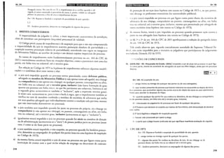 Art. 144 jjjjiJ!elildtltflilfjj•l•hJ;lif:J!!frj;lfj•tiflihjiiQ
Parágrafo único. No caso do no IV, o impedimento só se verifica quando o ad-
vogado já estava exercendo o patrocínio da causa; é, porém, vedado ao advogado
pleitear no processo, a fim de criar o impedimento do Juiz.
Art. 135. Reputa-se fundada a ""peição de parcialidade do juiz, quando:
(...)
IJI- herdeiro prcsunrivo, donadrio ou empregador de alguma das partl's;
2. BREVES COMENTÁRIOS
A imparcialidade do julgador é, talvez, a mais importante característica da jurisdiçáo,
além de constituir um pressuposto (requisito) processual de validade.
O Código prevê causas de impedimento e de suspeição para que o não seja comprometida
a imparcialidade do juiz (o impedimento acarreta presunção absoluta de parcialidade e a
suspeição acarreta presunção relativa de parcialidade), estendendo essa regras ao integrante
do Ministério Público, ao auxiliar de justiça e aos demais sujeiras imparciais do processo.
As causas de impedimento estão fundamentalmente previstas no art. 144 do CPC de
2015 e normalmente envolvem fatos ou situações objetivas, como o parentesco com uma das
partes, em linha reta ou colateral, até o terceiro grau.
Em relação ao Código de 1973 as hipóteses de impedimento sofreram algumas modifi-
cações e o candidato deve estar atento a elas:
a) o juiz será impedido quando no processo estiver postulando, como defensor público,
advogado ou membro do Ministério Público (e não apenas como advogado), seu cônjuge
ou companheiro (e não apenas seu cônjuge), ou qualquer parente, consanguíneo ou afim,
em linha reta ou colateral, até o terceiro grau, inclusive (não havia limitação de grau
quanto aos parentes em linha reta e, no que for pertinente aos colaterais, limitava-se até
o segundo grau; acrescentou-se também o "inclusive", após a expressão terceiro grau);
(e nesse caso, acrescentou-se, para evitar a burla à regra, que o impedimento também se
verifica no caso de mandara conferido a membro de escritório de advocacia que tenha
em seus quadros advogado que individualmente ostenre a condição nele prevista, mesmo
que não inrervenha diretamente no processo);
b) o juiz também será impedido quando for parte no processo ele próprio, seu cônjuge ou
companheiro (e não apenas seu cônjuge), ou parente, consanguíneo ou afim, em linha
reta ou colateral, até o terceiro grau, inclusive (acrescenrou-se aqui o "inclusive");
c) igualmente estará impedido o juiz no processo quando for sócio ou membro de direção
ou de administração (acrescentou-se o "sócio") de pessoa jurídica parte no processo (nesse
caso, é como se ele fosse parte no processo);
d) o juiz também estará impedido, e não suspeito, no processo quando for herdeiro presun-
tivo, donatário ou empregador de qualquer das partes (essa era uma hipótese de suspeição
no Código de 1973);
e) da mesma forma estará impedido o juiz de atuar no processo em que figure como parte
instituição de ensino com a qual tenha relação de emprego ou decorrente de contrato
218
fi®Itl•IQ;I•Idff}ilfnjl9lUIJ Art. 145
de prestação de serviços (essa hipótese não existia no Código de 1973 e, ao que parece,
IÜo abrange os professores estatutários das universidades públicas);
c 0 juiz estad impedido no processo em que figure como pane, cliente dl~. escritório de
advocacia de seu cônjuge, companheiro ou parente, consangumco ou ahm, em lmha
reta ou colateral, até o terceiro grau, inclusive, mesmo que patrocinado por advogado de
nmro escritório (essa hipótese não existia no Código de 1973);
da mesma forma, estará o juiz impedido no processo quando promover ação contra a
parte ou seu advogado (essa hipótese não existia no Código de 1973);
'! os~~ ]o c 2o do art. 144 do CPC de 2015 aperfeiçoaram a redação do parágrafo único
do art. 134 do CPC de 1973;
Vale ainda observar que, segundo entendimento sumulado do Supremo Tribunal Fe-
dnal, não estão impedidos para a rescisória os julgadores que participaram do julgamento
rescindendo (Súmula 252 do STF).
I I~;STÓES DE CONCURSOS
01. (UEPA.PGE- PA -Procurador do Estado -2015) Éimpedido o juiz de atuar em processo no qual figu-
re como parte, cliente da sociedade de advogados da qual seu filho integra, ainda que em processo
diverso.
Art. 145. Há suspeição do juiz:
1-amigo íntimo ou inimigo de qualquer das partes ou de seus advogados;
~,---_v-·1
~------
11 _que receber presentes de pessoas que tiverem interesse na causa antes ou depois de inicia-
do 0 processo, que aconselhar alguma das partes acerca do objeto da causa ou que subministrar
meios para atender às despesas do litígio;
111- quando qualquer das partes for sua credora ou devedora, de seu cônjuge ou companheiro
ou de parentes destes, em linha reta até o terceiro grau, inclusive;
IV- interessado no julgamento do processo em favor de qualquer das partes.
§ lQ Poderá 0 juiz declarar-se suspeito por motivo de foro íntimo, sem necessidade de declarar
suas razões.
§ 2Q Será ilegítima a alegação de suspeição quando:
1- houver sido provocada por quem a alega;
11- a parte que a alega houver praticado ato que signifique manifesta aceitação do arguido.
L CPC DE 1973
Art. 135. Reputa-se fundada a suspeição de parcialidade do juiz, quando:
I -amigo ínrimo ou inimigo capital de qualquer das partes;
11 - alguma das partes for credora ou devedora do juiz, de seu cônjuge ou de
parentes destes, em linha reta ou na colateral até o terceiro grau;
III - herdeiro presuntivo, donatário ou empregador de alguma das partes;
219
 