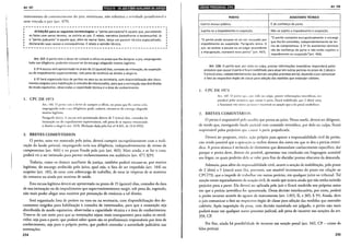 f
:l·'
•.
'
,
I
I
l

Art.157 lliiil!•litO•I•flillJfi•I•FJAif:JI!tii;lf'l•t;flifiii!m
instrumento de convencimento do juiz; entretanto, não substitui a atividade jurisdicional e
nem vincula o juiz (art. 479).
·---------------------------------------------------·
ATENÇÃO para as seguintes terminologias: o "perito percipiente"é aquele que, percebendo
os fatos com senso técnico, os noticia ao juiz. É relato, narrativa (semelhante à testemunha). Já
o "perito judicante" é aquele que, além de narrar fatos, lança um parecer técnico especializado,
declarando suas causas e consequências. Érelato e opinião técnica.
·---------------------------------------------------·
Art. 157. Operito tem o dever de cumprir o ofício no prazo que lhe designar o juiz, empregando
toda sua diligência, podendo escusar-se do encargo alegando motivo legítimo.
§ 12 Aescusa será apresentada no prazo de 15 (quinze) dias, contado da intimação, da suspeição
ou do impedimento supervenientes, sob pena de renúncia ao direito a alegá-la.
§ 22 Será organizada lista de peritos na vara ou na secretaria, com disponibilização dos docu-
mentos exigidos para habilitação à consulta de interessados, para que a nomeação seja distribuída
de modo equitativo, observadas a capacidade técnica e a área de conhecimento.
I. CPC DE 1973
An. 146. O pniw tem o dever de cumprir o ofício, no prazo que lhe assina a lei,
empregando toda a sua diligência; pode, todavia, escusar-se do encargo alegando
motivo legítimo.
Parágrafo único. A escusa será apresentada dentro de 5 (cinco) dias, contados da
intimação ou do impedimento superveniente, sob pena de se reputar renunciado
o direito a alegá-la (an. 423). (Redação dada pela Lei n° 8.455, de 24.8.1992)
2. BREVES COMENTÁRIOS
O perito, uma vez nomeado pelo juízo, deverá cumprir escrupulosamente com a reali-
zação do laudo pericial, empregando toda sua diligência, independentemente de termo de
compromisso (art. 466) e no prazo fixado pelo juiz (art. 465). Mais ainda, e se for o caso,
poderá vir a ser intimado para prestar esclarecimentos em audiência (art. 477, §3°).
Todavia, como os demais auxiliares da justiça, também poderá escusar-se, por motivo
legítimo, do encargo atribuído pelo juízo, qual seja, o fato de ser impedido (art. 144) ou
suspeito (art. 145), de estar com sobrecarga de trabalho, de estar às vésperas de se ausentar
da comarca ou ainda por motivos de saúde.
Essa escusa legítima deverá ser apresentada no prazo de 15 (quinze) dias, contados da data
de sua intimação ou do impedimento que supervenientemente surgir, sob pena de, esgotado,
não mais poder alegar seus motivos por presunção de renúncia a tal direito.
Será organizada lista de peritos na vara ou na secretaria, com disponibilização dos do-
cumentos exigidos para habilitação à consulta de interessados, para que a nomeação seja
distribuída de modo equitativo, observadas a capacidade técnica e a área de conhecimento.
Trata-se de um meio para que as nomeações sejam mais transparentes para todos os envol-
vidos, seja para a parte, que poderá saber quem são os profissionais responsáveis por área de
conhecimento, seja para o próprio perito, que poderá controlar a autoridade judiciária nas
nomeações.
234
IS•l•lld•IQ;t•IBfiilb11ijijit Art.158
PERITO ASSISTENTE TÉCNICO
Exerce munus público. Éde confiança da parte.
Sujeita-se a impedimento e suspeição. Não se sujeita a impedimento e suspeição.
"O perito pode escusar-se ou ser recusado por
"O perito cumprirá escrupulosamente o encargo
impedimento ou suspeição. Parágrafo único. O
que lhe foi cometido, independentemente de ter-
juiz, ao aceitar a escusa ou ao julgar procedente
mo de compromisso. § 12 Os assistentes técnicos
a impugnação, nomeará novo perito" (art. 467).
são de confiança da parte e não estão sujeitos a
impedimento ou suspeição"(art. 466).
Art. 158. O perito que, por dolo ou culpa, prestar informações inverídicas responderá pelos
prejuízos que causar à parte e ficará inabilitado para atuar em outras perícias no prazo de 2 (dois) a
5 (cinco) anos, independentemente das demais sanções previstas em lei, devendo ojuiz comunicar
o fato ao respectivo órgão de classe para adoção das medidas que entender cabíveis.
I. CPC DE 197:>
An. 147. O perilo q1IL, por dolo ou culpa, prestar informações inverídicas, res-
ponderá pelos prt·juízos que causar à parte, ficará inabilitado, por 2 (dois) anos,
a funcionar em outras perícias e incorrerá na sanção que a lei penal estabelecer.
2. BREVES COMENTÁRIOS
O perito é responsável pelo auxílio que presta ao juízo. Nessa tarefa, deverá ser diligente,
de modo que, entregando laudo pericial com conteúdo inverídico, por dolo ou culpa, ficará
responsável pelos prejuízos que causar à parte prejudicada.
Deverá ser proposta, então, ação própria para apurar a responsabilidade civil do perito,
não sendo possível que a apuração se realize dentro dos autos em que se deu a perícia inverí-
dica. A prova técnica é recheada de elementos que demandam conhecimento específico, daí
porque o perito deve, dentro do possível, apresentar sua conclusão em linguagem acessível
aos leigos, os quais poderão dela se valer para fins de elucidar pontos obscuros da demanda.
Ademais, para além da responsabilidade civil, ocorre a sanção de inabilitação, pelo prazo
de 2 (dois) a 5 (cinco) anos (há, portanto, um sensível incremento do prazo em relação ao
CPC/73), que o impede de trabalhar em outras perícias, em qualquer juízo ou tribunal. Tal
sanção existe separadamente da sanção civil, de modo que ocorra ainda que não tenha existido
prejuízo para a parte. Ela deved ser aplicada pelo juiz e ficará resolvida nos próprios autos
em que a perícia inverídica for apresentada. Dessa decisão interlocutória, por certo, poderá
o perito recorrer através do agravo de instrumento (art. 1.015, li, e 365, § 5°). Ainda, deve
o juiz comunicar o fato ao respectivo órgão de classe para adoção das medidas que entender
cabíveis. Após imposição da pena, com decisão transitada em julgado, o perito não mais
poderá atuar em qualquer outro processo judicial, sob pena de incorrer nas sanções do art.
359, CP.
Por fim, ainda há possibilidade de incorrer em sanção penal (art. 342, CP - crime de
falsa perícia).
235
 