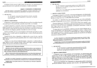 Art. 159 Diiii!•*''4•I•f'''ffJtl.t~t••&cl!W;Jt1•'!f"I-iltQ
O assist~nte t~cnic~ prestará auxílio à parte, de modo que o seu posicionamento no
processo sera parcial, nao se aplicando a ele, portanto, as sanções mencionadas.
~SEÇÃO 111- DO DEPOSITÁRIO EDO ADMINISTRADOR
Art. 159~ A guarda e a conservação de bens penhorados, arrestados, sequestrados ou arre-
cadados serao confiadas a depositário ou a administrador, não dispondo a lei de outro modo.
I. CPC DE 1973
Arr. 148. A guarda e conservação de bens penhorados, arrestados, sequestrados
ou arrecadados serão confiadas a deposic:írio ou a administrador, não dispondo
a lei de muro modo.
2. BREVES COMENTÁRIOS
O depositário e o administrador são auxiliares da justiça que ficam incumbidos da guarda
e da conservação dos bens penhorados, arrestados, sequestrados ou arrecadados.
, ~ papel de depositário, usualmente e dentro das possibilidades legais, é exercido pelo
pro.pn~ executado (no caso da penhora, do arresto e do sequestro), na medida em que dele é 0
m_aiOr mteresse na conservação do bem até que este se desembarace judicialmente. Entretanto
nao se trata de uma ob · - d d d '
ngaçao, po en o o executa o náo aceitar tal encargo.
. Os bens arrecadados, por sua vez, são entregues ao administrador, que pode ser 0 inven-
tarbiante, o tutor, o curador, quem for nomeado para gerir o imóvel colocado j'udicialmente
so usufruto etc.
. ~ guarda do bem _coloca o depositário e o administrador na posse da coisa, 0 que lhes
le~Itima p~r~ a propositura de ações possessórias, observadas as hipóteses legais em que estas
sejam cabtvets.
_Também, se se _rratar de bem de fácil deterioração, o depositário e o administrador po-
~er~o requerer em JUÍzo a alienação do bem, a fim de obter algum rendimento monetário
o em, antes que este se desvalorize ou deixe de existir.
r------=--------------------------------------------•
Atençao para outros 2 (dois) pontos relevantes:
(i) tend_o em_ ~ista que a lei dispõe ser possível prever de forma diversa ao que sustentado no
p:esente d•sp?s1t1vo, ?~rt. ~40, I, estabelece que as quantias em dinheiro, pedras e metais re-
~~~sos e pape1s de ~red~to.f~quem d~positados junto à instituição financeira pública ou, na falta
e es, em qualquer 1nst1tU1Çao de credito designada pelo juiz;
(ii) em se tratand~ de_bem de fácil deterioração, avariado ou que exija grandes despesas ara
_ ~~u~=~~:~~epos1táno e o administrador estão autorizados a pedir sua alienação (art. 7~0). 1
-----------------------------------------~
. Art. 160. Por seu trabalho o depositário ou o administrador perceberá remuneração que 0 ·uiz
f1xará levando em conta a situação dos bens, ao tempo do serviço e às dificuldades de sua execu~ão.
Parágrafo ú • O · · •
O d d
. . nd1co. JUIZ podera nomear um ou mais prepostos por indicação do depositário
u o a mm1stra or.
236
I
L
IB•l•llij•IQ;I•IH})iif;IB(!JII
1. CPC DE 1973
Are. 149. O depositário ou administrador perceberá, por seu trabalho, remune-
ração que o juiz fixará, acendendo à sicuação dos bens, ao cempo do serviço c às
dificuldades de sua execução.
Parágrafo único. O jui1. poderá nomear, por indicação do depositário ou do ad-
ministrador, um ou mais prepostos.
Art. 161
2. BREVES COMENTÁRIOS
A abordagem do dispositivo se dá sobre a remuneração do depositário e do administrador
pelos serviços prestados em auxílio da Justiça, cujo valor será fixado em atenção à situação
dos bens, ao tempo do serviço e às dificuldades de sua execução.
Por evidente, se o depositário vier a ser a mesma pessoa que rem os bens penhorados,
arrestados ou sequestrados, não rem direito a remuneração, já que cuida de coisa que é sua.
Eventuais despesas que o depositário e o administrador tiverem com a guarda e a con-
servação não estão incluídas em sua remuneração, motivo pelo qual devem ser reembolsados
delas. Surge, enquanto não forem reembolsados e devidamente remunerados, o direito de
retenção do bem (arts. 643 e 644, CC).
O artigo ainda trata da possibilidade conferida ao juiz para nomear prepostos por in-
dicação do depositário ou do administrador. Se tal hipótese se verificar, a relação se dará
entre o preposto nomeado e o depositário ou adminisrrador que o indicou, de modo que a
estes últimos caberá a remuneração dos prepostos, podendo ser ressarcidos de tais despesas
(em juízo) em momento posterior.
Art. 161. O depositário ou o administrador responde pelos prejuízos que, por dolo ou culpa,
causar à parte, perdendo a remuneração que lhe foi arbitrada, mas tem o direito a haver o que
legitimamente despendeu no exerdcio do encargo.
Parágrafo único. O depositário infiel responde civilmente pelos prejuízos causados, sem prejuízo
de sua responsabilidade penal e da imposição de sanção por ato atentatório à dignidade da justiça.
1. CPC DE 1973
Are. 150. O depositário ou o administrador responde pelos prejuízos que, por dolo
ou culpa, causar à parre, perdendo a remuneração que lhe foi arbitrada; mas rem o
direico a haver o que lcgicimamence despendeu no exercício do encargo.
2. BREVES COMENTÁRIOS
O dispositivo trata da responsabilidade civil do depositário e do administrador pelos
prejuízos que, com dolo ou culpa, causarem às partes (art. 927, CC). Tal responsabilidade,
subjetiva, embora não se trate de hipótese envolvendo servidores do Judiciário (mas o legis-
lador optou por seguir na esteira do que dispõe o art. 37, § 6°, CF), deverá ser apurada em
ação autônoma, fora do processo em que se deu o ato danoso.
Além da responsabilidade civil, o depositário ou o administrador perderá a remuneração
que lhes foi arbitrada. Poderão, entretanto, reaver em juízo o que legitimamente tenham
237
 