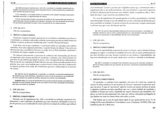 Art. 169 iiiill!•li'M•I•flilffj•l•hJ!llf:JI!f;!;l=f.j•t;flihiitítJ
Art. 169. Ressalvada a hipótese do art. 167, § 62, o conciliador e o mediador receberão pelo seu
trabalho remuneração prevista em tabela fixada pelo tribunal, conforme parâmetros estabelecidos
pelo Conselho Nacional de Justiça.
§ 12 Amediação e a conciliação podem ser realizadas como trabalho voluntário, observada a
legislação pertinente e a regulamentação do tribunal.
§ 2º Os tribunais determinarão o percentual de audiências não remuneradas que deverão ser
suportadas pelas câmaras privadas de conciliação e mediação, com o fim de atender aos processos
em que deferida gratuidade da justiça, como contrapartida de seu credenciamento.
I. CPC DE 1973
Não há correspondente.
2. BREVES COMENTÁRIOS
Ressalvada a hipótese de quadro permanente de conciliadores e mediadores nos tribunais,
o conciliador e o mediador cadastrados receberão remuneração prevista em tabela fixada pelo
tribunal, conforme parâmetros estabelecidos pelo Conselho Nacional de Justiça.
A par disso, tem-se que a mediação e a conciliação podem ser realizadas como trabalho
voluntário, observada a legislação perrinente e a regulam~ntação do tribunal. Trata-se de uma
abertura para que a sociedade se interesse e se inregre mais ao Poder Judiciário, auxiliando-o
na resolução dos litígios surgidos na sociedade.
Os tribunais determinarão o percentual de audiências não remuneradas que deverão
ser suportadas pelas câmaras privadas de conciliação e mediação, com o fim de atender aos
processos em que deferida gratuidade da justiça, como contraparrida de seu credenciamento.
Não se trata de uma imposição do Poder Judiciário para que câmaras privadas prestem serviço
gratuito, mas, antes, uma condição para o credenciamento. Assim, antes de se credenciarem,
as câmaras privadas terão noção dos atendimentos gratuitos, credenciando-se se aceitarem
tais termos.
Art. 170. No caso de impedimento, o conciliador ou mediador o comunicará imediatamente,
de preferência por meio eletrônico, e devolverá os autos ao juiz do processo ou ao coordenador
do centro judiciário de solução de conflitos, devendo este realizar nova distribuição.
Parágrafo único. Se a causa de impedimento for apurada quando já iniciado o procedimento, a
atividade será interrompida, lavrando-se ata com relatório do ocorrido e solicitação de distribuição
para novo conciliador ou mediador.
1. CPC DE 1973
Não há correspondente.
2. BREVES COMENTÁRIOS
Havenào caso de impedimento (art. 144), o conciliador ou mediador comunicará ime-
diatamente o centro judiciário, de preferência por meio eletrônico, devolvendo os autos ao
juiz do processo ou ao coordenador do centro judiciário de solução de conflitos, que realizará
246
R)l•llü•IQd•Idti111ijlrl'YIM Art.171
nova distribuição. Curioso é perceber que o legislador aponta que a comunicação sobre o
impedimento deve se dar, preferencialmente, "por meio eletrônico", o que mais se aproxima
da ideia de informatização do processo, mas, também, dispõe, na sequência, sobre a "devo-
lução dos autos", o que caracteriza sua existência física.
Se a causa de impedimento for apurada quando já iniciado o procedimento, a atividade
será interrompida, lavrando-se ata com relatório do ocorrido e solicitação de distribuição para
novo conciliador ou mediador. Se anterior ao início do procedimento, a simples comunicação
é suficiente para que a nova distribuição seja feita.
Art. 171. No caso de impossibilidade temporária do exercício da função, o conciliador ou·
mediador informará o fato ao centro, preferencialmente por meio eletrônico, para que, durante
o período em que perdurar a impossibilidade, não haja novas distribuições.
I. CPC DE 1973
Não há correspondente.
2. BREVES COMENTÁRIOS
No caso de impossibilidade temporária do exercício da função, como o advento de doença
passageira ou viagem, o conciliador ou mediador informará o fato ao centro, preferencialmente
por meio eletrônico, para que, durante o período em que perdurar a impossibilidade, não
haja novas distribuições em seu nome, dando maior coerência e celeridade às distribuições.
Art. 172. O conciliador e o mediador ficam impedidos, pelo prazo de 1 (um) ano, contado do
término da última audiência em que atuaram, de assessorar, representar ou patrocinar qualquer
das partes.
1. CPC DE 1973
Não há correspondente.
2. BREVES COMENTÁRIOS
O conciliador e o mediador ficam impedidos, pelo prazo de I (um) ano, contado do
término da última audiência em que atuaram, de assessorar, representar ou patrocinar qual-
quer das partes. É regra de "quarentena", aplicável também aos demais auxiliares de justiça
e julgadores (conforme previsões específicas), que visa a conferir lealdade do conciliador e
mediador às funções que reali7.e, impedindo que angarie clientela (o que estimularia a liti-
gância, ao invés da autocomposição), bem como que utilizem informações privilegiadas de
que dispõem em razão do contato direto com ambas as partes.
Vale lembrar que se trata de opção menos rígida do que aquela prevista no art. 7°, do
Código de Ética para Mediadores e Conciliadores, anexo à Resolução 125/2010, CNJ, e que
estabelecia prazo de 2 (dois) anos.
247
 
