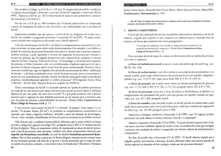 Art. 5°
Diz também o Código, no § 2° do art. 322, que ''A interpretação do pedido considerará
o conjunto da postulação e observará o princípio da boa-fé" (segundo o enunciado 286 do
FPPC, "Aplica-se o §2° do art. 322 à interpretação de todos os atos postulatórios, inclusive
da contestação e do recurso").
Por sua vez, o§ 3° do art. 489 estabelece que "A decisão judicial deve ser interpretada
a partir da conjugação de todos os seus elementos e em conformidade com o princípio da
boa-fé".
Importante considerar que não apenas as partes devem se comportar de acordo com a
boa-fé, mas também o magistrado (consoante o enunciado 375 do FPPC, "O órgão jurisdi-
cional também deve comportar-se de acordo com a boa-fé objetiva").
Uma das concretizações da boa-fé é a proibição ao comportamento contraditório, à con-
duta incoerente, ou nemo potest venire contra foctum proprium. Um exemplo: o juiz deferiu o
pedido de suspensão do processo formulado pelas partes e, mesmo com o processo suspenso,
proferiu sentença; a parte aguardou o rérmino da suspensão do processo para interpor o
recurso de apelação, que foi julgado intempestivo pelo tribunal local; interposto o recurso
especial, decidiu o Superior Tribunal de Justiça: "ao homologar a convenção pela suspensão
do processo, o Poder Judiciário criou nos jurisdicionados a legítima expectativa de que o
processo só voltaria a tramitar após o termo final do prazo convencionado. Portanto, não se
mostraria razoável que, logo em seguida, fosse praticado ato processual de ofício- publicação
de decisão - e ele fosse considerado termo inicial do prazo recursal, pois se caracterizaria a
prática de atos contraditórios, havendo violação da máxima nemo potest venire contra foctum
proprium, reconhecidamente aplicável no âmbito processual" (STJ-segunda Turma, REsp
1.306.463 - RS,Rel. Min. Herman Benjamin, julgado em 4/9/2012).
Outra concretização da boa-fé é a chamada supressio ou "perda de poderes processuais
em razão do seu não exercício por tempo suficiente para incutir no outro sujeito a confiança
legítima de que esse poder não mais seria exercido. É o que pode acontecer com a demora
excessiva para a arguição de uma nulidade processual ou até mesmo para o exercício, pelo
juiz, do poder de controlar a admissibilidade do processo" (Fredie Didier, Comentários ao
Novo Código de Processo Civil, p. 17).
E uma terceira concretização da boa-fé é o chamado "tu quoque" (cuja origem é a ex-
pressão "Tu quoque, Brutus, fi/i mif") ou proibição ao comportamento surpreendente ou
inovador, que rompe a legítima confiança, deixando a parte em situação de desvantagem.
Cite-se, como exemplo, a distribuição do ônus da prova na sentença ou no âmbito recursal.
Vale observar que o combate à jurisprudência defensiva, que se pode verificar ao longo
de todo o código (em especial nos artigos 932, parágrafo único e 938, § 1°) também decorre
da boa-fé objetiva: ''Além de importante critério de reprimenda ao abuso de direito proces-
sual, a boa-fé processual, como premissa, viabiliza uma chave interpretativa relevante para
impedir um formalismo exacerbado, em prol do aludido formalismo processual demo-
crático. Não se deve penalizar a parte que de forma diligente interpõe recurso mesmo antes
de sua intimação pessoal, sob pena de se ignorar a boa-fé processual que se exige de todos
os sujeitos do processo, inclusive, e com maior razão, do Estado-Juiz" (Humberto Theodoro
26
líl•l•llü•IQ;IUijf$iifillijijli Art. 6°
Júnior, Dierle Nunes, Alexandre Melo Franco Bahia e Flávio Quinaud Pedron, Novo CPC:
Fundamentos e Sistematização, p. 165).
Art. Gg Todos os sujeitos do processo devem cooperar entre si para que se obtenha, em tempo
razoável, decisão de mérito justa e efetiva.
1. BREVES COMENTÁRIOS
O princípio da cooperação decorre do conrraditório substancial ou dinâmico e da boa-fé
objetiva, exigindo que as partes e o juiz cooperem ou colaborem para o resultado final do
processo, de forma que o processo não tenha protagonistas.
'"O princípio da cooperação torna devidos os comportamentos necessários à ob-
tenção de um processo leal c cooperativo." (Fredie Didier, Comentários ao Novo
Código de Processo Civil, p. 19).
Deste princípio decorrem regras de conduta ou deveres para todos os sujeitos do processo,
tais como os seguintes:
a) Dever de lealdade processual: as partes e o juiz não podem agir de má-fé (v.g., arts.
80; 81; 142; 143);
b) Dever de esclarecimento: o juiz deve esclarecer seus próprios pronunciamentos e, na
mesma medida, pode exigir esclarecimenros das partes quanto às suas posições, alegações e
pedidos (v.g., arts. 77, § 1°; 321, caput, parte final; 330, § 1°, li e V e 379, I);
c) Dever de proteção: não se pode causar danos aos demais participantes do processo
(v.g., arts. 77, VI; 448, I; 495, § 5°; 520, I e IV; 521, parágrafo único; 525, § 6° e 776);
d) Dever de prevenção: o juiz tem o dever de indicar as insuficiências, os defeitos e as
irregularidades das postulações das partes, para que possam ser supridos, sanados ou supe-
rados (v.g., arts. 321 e 932, parágrafo único);
e) Dever de consulta: o juiz não pode resolver ou decidir questão ou matéria sobre a qual
ainda não se pronunciou, sem a oitiva prévia das partes, ainda que a matéria seja cognoscível
de ofício (v.g., arts. 10; 493, parágrafo único e 933).
Importante consignar, conforme o Enunciado 6 do FPPC, que "O negócio jurídico
processual não pode afastar os deveres inerentes à boa-fé e à cooperação".
Ademais, consoante o Enunciado 373 do FPPC, "As partes devem cooperar entre si; de-
vem atuar com ética e lealdade, agindo de modo a evitar a ocorrência de vícios que extingam
0 processo sem resolução do mérito e cumprindo com deveres mútuos de esclarecimento e
transparência".
Por fim, de acordo com o Enunciado 377 do FPPC, "A boa-fé objetiva impede que o
julgador profira, sem motivar a alteração, decisões diferentes sobre uma mesma questão de
direito aplicável às situações de fato análogas, ainda que em processos distintos".
27
 