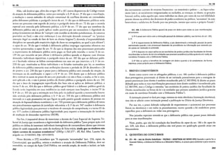 Art. 185 lilill!tiiJIM•t;l•i#âj~h1•1;1fiiQIJ:IIlíf!j
Aliás, vale lembrar que, além dos artigos 185 a 187, outros dispositivos do Código tratam
da aruação da defensoria pública, como por exemplo: o § 3° do art. 3° diz que a conciliação,
a mediação e outros métodos de solução consensual de conflitos deverão ser estimulados
pelos defensores públicos; o parágrafo único do art. 11 diz que os defensores públicos terão
acesso aos processos com segredo de justiça; o parágrafo único do art. 72 diz que a curatela
especial sed exercida pela defensoria pública; o § 6° do art. 77 diz que aos membros da
defensoria pública não se pode aplicar multa punitiva por aro atentatório à dignidade da
justiça (consistente em deixar de "cumprir com exatidão as decisões jurisdicionais, de natureza
provisória ou final, e não criar embaraços à sua efetivação devendo eventual" ou "praticar
inovação ilegal no estado de fato de bem ou direiro litigioso"), devendo a"responsabilidade
disciplinar ser apurada pelo respectivo órgão de classe ou corregedoria, ao qual o juiz oficiad";
o caput do art. 78 diz que é vedado à defensoria pública empregar expressões ofensivas nos
escritos apresentados; o caput do art. 91 diz que as despesas dos atos processuais praticados
a requerimento da defensoria pública serão pagas ao final pelo vencido; o inciso X do art.
139 diz que incumbe ao juiz oficiar à defensoria pública quando se deparar com diversas
demandas individuais repetitivas; o parágrafo único do art. 207 diz que ao defensor públi-
co é faculrado rubricar as folhas correspondentes aos ams em que intervier; o § 1° do art.
220 diz que, ressalvadas as férias individuais e os feriados instituídos por lei, os membros
da defensoria pública exercerão suas atribuições durante o período de 20 de dezembro a 20
de janeiro; o art. 230 diz que o prazo para a defensoria pública será contado da citação, da
imimação ou da notificação; o caput e o § 4° do art. 234 dizem que o defensor público
deve restiruir os autos no prazo do aro a ser praticado e se não o fizer, a multa, se for o caso,
será aplicada a ele, e não à pessoa jurídica de direito público; o parágrafo único do art. 341
diz que o ônus da impugnação especificada dos fatos não se aplica ao defensor público, o
inciso V do art. 454 diz que o defensor público-geral federal e o defensor público-geral do
Estado serão inquiridos em suas residências ou onde exerçam suas funções; o inciso IV do
§ 4<> do art. 455 diz que a intimação será feita pela via judicial quando a testemunha houver
sido arrolada pela defensoria pública; o § 1° do art. 554 diz que a defensoria públka será
intimada se a ação possessória em que figure no polo passivo grande número de pessoas em
situação de hipossuficiência econômica; o art. 720 permite que a defensoria pública dê início
aos procedimentos especiais de jurisdição voluntária; o§ 1° do art. 947 confere à defensoria
pública legitimidade para provocar o incidente de assunção de competência; e o inciso III do
art. 977 confere à defensoria pública legitimidade para requerer a instauração do incidente
de resolução de demandas repetitivas (IRDR).
Por fim, é impossível deixar de mencionar a decisão da Corte Especial do Superior Tri-
bunal de Justiça que reconheceu a legitimidade da defensoria pública "para propor ação civil
pública em defesa de interesses individuais homogêneos de consumidores idosos que tiveram
plano de saúde reajustado em razão da mudança de faixa etária, ainda que os titulares não
sejam carentes de recursos econômicos" (EREsp 1.192.577- RS, Rei. Min. Laurita Vaz,
julgado em 21/10/2015, DJe 13/1112015).
Nessa decisão, o STJ reconhece que ''A expressão 'necessitados' (art. 134, caput, da
Constituição), que qualifica, orienta e enobrece a aruação da Defensoria Pública, deve ser
entendida, no campo da Ação Civil Pública, em sentido amplo, de modo a incluir, ao lado
262
IB•iaJIBtlij;J•iijf}iit!)lijltJI! Art. 186
dos estritamente carentes de recursos financeiros -os miseráveis e pobres- , os hipervulne-
ráveis (isto é, os socialmente estigmatizados ou excluídos, as crianças, os idosos, as gerações
futuras), enfim, rodos aqueles que, como indivíduo ou classe, por conta de sua real debilidade
perante abusos ou arbítrio dos detentores de poder econômico ou político, 'necessitem' da mão
benevolente e solidarista do Estado para sua proteção, mesmo que contra o próprio Estado".
Art. 186. A Defensoria Pública gozará de prazo em dobro para todas as suas manifestações
processuais.
§ 12 O prazo tem início com a intimação pessoal do defensor público, nos termos do art. 183,
§ 12.
§ 22 A requerimento da Defensoria Pública, o juiz determinará a intimação pessoal da parte·
patrocinada quando o ato processual depender de providência ou informação que somente por
elz possa ser realizada ou prestada.
§ 32 O disposto no caput aplica-se aos escritórios de prática jurídica das faculdades de Direito
reconhecidas na forma da lei e às entidades que prestam assistência jurídica gratuita em razão de
convênios firmados com a Defensoria Pública. '
§ 42 Não se aplica o benefício da contagem em dobro quando a lei estabelecer, de forma
expressa, prazo próprio para a Defensoria Pública.
I. BREVES COMENTÁRIOS
Assim como ocorre com os advogados públicos, o art. 186 confere à defensoria pública
duas prerrogativas processuais: a) direito de ser intimada pessoalmente para a contagem de
prazos processuais (esse direito é também reconhecido pela LC 8011994); b) direito ao prazo
dobrado para todas as suas manifestações processuais (esse direito também é reconhecido pela
LC 80/1994, mas o Código o estendeu "aos escritórios de prática jurídica das faculdades de
Direito reconhecidas na forma da lei e às entidades que prestam assistência jurídica gratuita
em razão de convênios firmados com a Defensoria Pública").
A intimação pessoal se dará por carga, remessa ou meio eletrônico (intimação eletrônica),
mas não se admite como intimação pessoal a publicação no Diário da Justiça Eletrônico...
Por sua vez, o prazo dobrado independe de requerimento e acontecerá nos processos
físicos ou eletrônicos e em todos os procedimentos, exceto quando a lei estabelecer prazo
específico para a defensoria ou vedar essa prerrogativa.
Nos juizados especiais entende-se que a defensoria pública não possui prazo dobrado
para as suas manifestações.
Note, porém, que não há cumulação dos benefícios do caput do art. 186 e do caput do
art. 229, vale dizer, a defensoria pública não terá prazo em quádruplo quando atuar em
litisconsórcio.
2. QUESTÕES DE CONCURSOS
01. (TJ - RS -Juiz de Direito Substituto- RS/2012- ADAPTADA AO NOVO CPC) Quando a parte for a
Fazenda Pública, a Defensoria Pública ou o Ministério Público, os prazos para contestar e para recorrer
são:
263
 