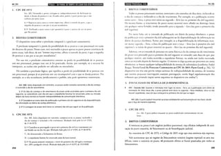 Art. 224 iiiiil!•ll•tlj•l;tt~t;l•l•li~~~IR•Ij•l•l!ilff;);l•l•htji•t1Q;l•Irlfii1Mb1
I. CPC DE 1973
Art. 183. Decorrido o prazo, extingue-se, ind~pendentemente de declaração ju-
dicial, o direito de praticar o ato, ficando salvo, porém, à pane provar que o não
realizou por justa causa.
§ 1° Reputa-se justa causa o t'Vt'IHo imprevisto, alheio 3 vo1uadc da parcl', c que a
impediu de praticar o a.ro por si ou por mandadrio.
§ 2° Verificada a justa causa o juit pcrmilid ;I pane a pdtica do alO no prazo
que lhe assinar.
2. BREVES COMENTÁR.l.OS
O dispositivo versa sobre a preclusão temporal e a preclusão consumativa.
A preclusão temporal é a perda da possibilidade de se praticar o ato processual em razão
do decurso do prazo. Nesse caso, será restituído o prazo apenas se parte provar existência de
justa causa, vale dizer, de um "evento imprevisto, alheio à vontade da parte, e que a impediu
de praticar o ato por si ou por mandatário".
Por sua vez, a preclusão consumativa consiste na perda da possibilidade de se praticar
um aro processual, porque esse ato já foi praticado. Assim, por exemplo, se o recurso foi
interposto, as razões não poderão ser aditadas ou emendadas.
Há também a preclusão lógica, que significa a perda da possibilidade de se praticar um
aro processual, porque já se praticou um ato incompatível com o que se deseja praticar. Por
exemplo, se o réu reconheceu juridicamente o pedido, não pode apresentar contestação.
Art. 224. Salvo disposição em contrário, os prazos serão contados excluindo o dia do começo
e incluindo o dia do vencimento.
§ 12 Os dias do começo e do vencimento do prazo serão protraídos para o primeiro dia útil
seguinte, se coincidirem com dia em que o expediente forense for· encerrado antes ou iniciado
depois da hora normal ou houver indisponibílidade da comunicação eletrônica.
§ 22 Considera-se como data de publicação o primeiro dia útil seguinte ao da disponibilização
da informação no Diário da Justiça eletrônico.
§ 32 A contagem do prazo terá início no primeiro dia útil que seguir ao da publicação.
1. CPC DE 1973
294
Art. 184. Salvo disposição em contrário, computar-sc-ão os prazos, excluindo o
dia do começo e incluindo o do vencimento. (Redação dada pela Lei no 5.925,
de ! 0 .]0.1973)
§ Jo Considera-se prorrogado o prazo até o primeiro dia útil se o vencimento cair
em feriado ou em dia em que: (Redação dada pela Lei n° 5.925, de 1°.10.1973)
I - for determinado o fechamento do fórum;
11 - o expediente forense for encerrado antes da hora normaL
§ 2° Os prazos somente começam a correr do primeiro dia útil após a intimação
(art. 240 e parágrafo único). (Redação dada pela Lei no 8.079, de 13.9.1990)
IQ•l•llfl•IQ;l•l9if11MjijVJII Art. 225
2. BREVES COMENTÁRIOS
"J(Jdos os prazos processuais iniciam, terminam e são contados em dias úteis, excluindo-se
o dia do começo e incluindo-se o dia do vencimento. Por exemplo, se a publicação ocorrer
numa sexta- feira, o prazo ted início na segunda- feira (ou no primeiro dia útil seguinte).
Da mesma forma, o vencimento do prazo nunca ocorrerá num sábado ou domingo (nem
em qualquer outro feriado), sendo prorraído para a segunda- feira (ou para o primeiro dia
útil scguinte).
l'or ourro lado, em se tratando de publicação em di<írio da justiça eletrônico, o prazo
da publicação scd o primeiro dia útil subsequente ao da disponibilização da informação no
diário da justiça eletrônico. Assim, por exemplo, se a disponibilização da informação ocor-
rer numa segunda- feira, a data da publicação será a terça- feira (ou o primeiro dia Útil
seguinte) c o início do prazo ocorrerá na quarta- feira (ou no primeiro dia útil seguinte).
Ademais, em se tratando de processo em autos físicos,o dia do começo ou do vencimento
do prazo será protraído para o primeiro dia útil seguinte se coincidir com data em que, por
qualquer motivo, não tenha ocorrido o expediente forense, ou ainda este tenha encerrado
antes ou iniciado depois do horário regular. O mesmo se diga quanto aos processos em autos
eletrônicos, se houver qualquer indisponibilidade do sistema de informática (conforme André
Roque, Teoria Geral do Processo: Comentários ao CPC de 2015: Parte GeraL p. 702, "O
dispositivo em tela não previu tempo mínimo de indisponibilidade do sistema, de maneira
que mesmo pequenas interrupções ensejam prorrogação, sendo ilegal regulamentação dos
tribunais que pretenda impor novos requisitos ao dispositivo em análise").
3. ENUNCIADOS DE SÚMULA DE JURISPRUDÊNCIA
STF- Súmula 310. Quando a intimação tiver lugar na sexta -feira, ou a publicação com efeito de
intimação for feita nesse dia, o prazo judicial terá início na segunda -feira imediata, salvo se não
houver expediente, caso em que começará no primeiro dia útil que se seguir.
Art. 225. A parte poderá renunciar ao prazo estabelecido exclusivame~te em seu favor, desde
que o faça de maneira expressa.
I. CPC DE 1973
f.n. 186. A parte poderá renunciar ao prazo estabelecido exclusivamente em seu
Favor.
2. BREVES COMENTÁRIOS
A renúncia ao prazo é um negócio jurídico processual, cuja eficácia independe de acei-
tação da parte contrária, de litisconsorte ou de homologação judicial.
Ao contrário do CPC de 1973, o Código de 2015 exige que essa renúncia seja expressa.
Vale acrescentar que no regime do litisconsórcio unitário (regime especial) os atos ma-
léficos, como a renúncia ao prazo, só produzem efeitos se forem praticados por todos os
litisconsortes.
295
 