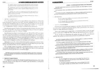 Art. 232
/1- quando a cita~·ão ou intimação for por oficial de justiça, da data de juntad:t
aos autos do m:uodadu cumprido; (Redação dada pela Lei n" 8.710, de 24.'J.I9'J.i)
111- quando houver vários réu.s, da da[a de juntada aos aulas do último a·iso de
recebimento ou mandado ciratório cumprido; (Redação dada pela Lei n" X.~ lO.
de 24.9.199.))
IV- quando o ato se re;tlizar em cumprimento de cana de ordem, precatória ott
rogatória, da clara de sua juntada aos autos devidamente cumprida; (Rcda1·:io dad.1
pela Lei n" 8.710, de 21f.'J.I'J'J:l)
V- quando a cira1·:ío f-(,r por edir:tl. finda a dilação assinada f>clo juiz. (Rnlaç:'to
dada pela Lei n" 8.710, de 21.'!.1')'!.1)
O art. 2.11 do CPC de 2015 prevê as regras referentes termo inicial para a fluência dos
prazos processuais. É importante aqui deixar claro que o primeiro dia previsro em cada
um dos incisos do dispositivo legal em comento (ZJ.g., o dia da juntada aos auros do aviso
de recebimento ou do mandado devidamenrc cumprido) ni.ín 6 ;.,d.,;,;" 'l:< ·<>i~~y:m ,:, ..
··:::-:c, considerando-se iniciada a conragcm no primeiro dia útil subscquc·mc.
Especificamente quanto às hipótes~s da intimação por diário da justi~·a eletrônico (inciso
VII do art. 231 do CPC) e da imimação eletrônica (inciso V do art. 231 do CPC) aplicam-
-se, respectivamente, os arts. 4" c 5° da Lei 11.419/06.
Especificamente em relação à contestação, prevê o art. 335 do CPC de 20 I'i que o prazo
rtd início: a) da data da audiência de conciliação ou de mediação (ou da última sessão), se
não tiver ocorrido a autocomposição; b) da data do protocolo do pedido de cancelamento d
audiência de conciliação ou de mediação apresentado pelo réu (desde que o autor também
tenha demonstrado desinteresse) e c) da data estabelecida no art. 231, consoante o tipo de
citação, se não for designada a audiência de conciliação ou de mediação.
Aplicando-se o art. 231, se houver litisconsórcio passivo, o prazo para contestar corres-
ponderá à última das datas correspondente ao que seria o dia do começo do prazo para cada
réu (11.g., da juntada do último aviso de recebimento aos autos).
Em se tratando, porém, de intimação, e havendo litisconsórcio, o prazo para cada um
será contado individualmente (FPPC 272: "Não se aplica o § 2° do art. 231 ao prazo para
contestar, em vista da previsão do§ ]0
do mesmo artigo").
Art. 232. Nos atos de comunicação por carta precatória, rogatória ou de ordem, a realização da
citação ou da intimação será imediatamente informada, por meio eletrônico, pelo juiz deprecado
ao juiz deprecante.
I. BREVES COMENTÁRIOS
Em cumprimento ao princípio do princípio da razoável duração do processo, deve ojuízo
deprecado, informar ao juízo deprecante, de imediato e por meio eletrônico, a realização da
citação ou da intimação.
300 I
L
Art. 233
~SEÇÃO 11- DA IIERIFICAÇÃO DOS PRAZOS EDAS PENALIDADES
Art. 233. Incumbe ao juiz verificar se o serventuário excedeu, sem motivo legítimo, os prazos
estabelecidos em lei.
§
12
Constatada a falta, 0 juiz ordenará a instauração de processo administrativo, na forma
da lei.
§
2
2 Qualquer das partes, 0 Ministério Público ou a Defensoria Pública poderá representar ao
juiz contra 0 serventuário que injustificadamente exceder os prazos previstos em le1.
1. CPC DE 197.)
Arr. 19j. Compete ao juiz verificar s~.· o serventuário excedeu, sclll motivo lcgítilllo,
os prazos que este Código estabelece.
Art. 194. Apurada a falta, 0 juiz mandar;] instaurar procedimento adn1inisrrativo.
na (ormct da Lei de Organização Judiciária.
~nr:'~/;.~~ ~~.f)t~ENTÁRIOS
Os prazos para os serventuários são irnprópri,,·:s, vale dizer, o descUI~lprii~~~~ro dt~~·r:.l~S-
. • · processual espee1hca l1as os serventuaiiOS cstao sUJCtt.lo a
mos nao acarreta consequenCia · · ·
sanções no campo administrativo-disciplinar.
Assim como acontece com os magistrados, os serventuários podem_ exceder, po~· .igual
que O Co
'd1
'go 111es assina desde que haj·a motivo justificado ou legmmo.
tempo, os prazos · , ·
Ao juiz, de ofício ou a requerimento (de qualquer das partes, do MP o~ da defen~oria
pública), cabe verificar se os motivos do serventuário são justificados ou legltllnos.
Art. 234. os advogados públicos ou privados, o defensor público e o membro do Ministério
Público devem restituir os autos no prazo do ato a ser praticado.
§ 12 Élícito a qualquer interessado exigir os autos do advogado que excE'der prazo legal.
§ 22 se, intimado, 0 advogado não devolver os autos no prazo de 3 (três) dia~, per~e~á o direito
à vista fora de cartório e incorrerá em multa correspondente à metade do salano mm1mo.
§ 32 verificada a falta, 0 juiz comunicará o fato à seção local da Ordem dos Advogados do Brasil
para procedimento disciplinar e imposição de multa.
§ 42 se a situação envolver membro do Ministério Público, da Defensoria Pública ou da Advo-
cacia Pública, a multa, se for o caso, será aplicada ao agente público responsável pelo ato.
§52 Verificada a falta, 0 juiz comunicará o fato ao órgão competente responsável pela instau-
ração de procedimento disciplinar contra o membro que atuou no feito.
I. CPC DE 1973
Art. 195. O advogado deve restituir os autos no prazo legal. Não o fazendo, rnan-
dará 0 juiz, de ofício, riscar o que neles houver escrito e desentranhar as alegações
e documentos que apresentar.
Art. 196. É lícito a qualquer interessado cobrar os autos ao advogado que ex-ceder
0
prazo legal. Se, intimado, náo os devolver dentro em 24 (vinte e quarro) horas,
301
 
