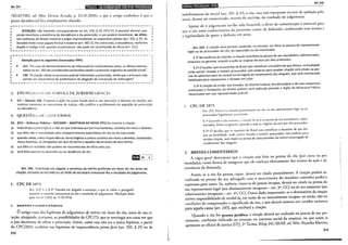 Art. 241 "r TULÓ.II,-, b~:cor(JUNfl:~ ÃO'fio'S.ATOS PROC.ESSUÃIS,
7~5.077/RS, re~. "'!_in. ?enise Arruda, p. 23.10.2006), o que o artigo estabelece é que 0
ptazo decadenCial hca s1mplesmeme obsrado.
~---------------------------------------------------
1 ATENÇÃO: não h~v':,ndo correspondente ao art. 219, § 52, CPC/73, é possível afirmar que.
se_n~o n:'an1festa aex_1stenc1a da decadência e da prescrição, o juiz poderá reconhecer, de ofício,
tals.l~stltut~s de d1re1to material e julgar improcedentes os respectivos pleitos (art. 332, § 12)_ As
d~c1:oes fa;ao colsa_Julgada formal e material (art. 487, 11). Por outro lado, a decadência, conforme
d1spoe o Cod1go C1vil, quando convencional, não pode ser reconhecida de ofício (art. 211). .
·---------------------------------------------------;
~ ------ -............. -.. -...... -· ... --- ---- -- -·- .... --·- -------- --.... -.., ~ --- - ~ ·-~
1 Atenção para os seguintes Enunciados FPPC:
~ 117. "Em caso de desmembramento do litisconsórcio multitudinário ativo, os efeitos mencio-
nados no art. 240 são considerados produzidos desde o protocolo originário da petição inicial".
~ 136. "A citação vál~da ~o processo judicial interrompe a prescrição, ainda que o processo seja
ext10tc em decorrenc1a do acolhimento da alegação de convenção de arbitragem"_
~------~-~~~-~--·----------------------------------~-~
3. ENlJf10/ <_><Y> lJE SUMULA DE JURISPRUD~~NCIA
01.
a)
b)
c)
d)
e)
STJ -:-Súmula 106. Pr;~~~~~ ~ ~~§~ ~; ~;~~~ fi~-~d~ ~~~~ ; s~~ ~~~;~í~io, a d~f1lora ~a citação por
motiVOs 1~erentes ao mecan1smo da Justiça, não justifica o acolhimento da arguição de presc;ição
ou decadenc1a.
~FCC- Defensor Público- MT/2009- ADAPTADA AO NOVO CPC) No tocante à citação
Interrompe a prescrição e, a não ser que ordenada por juiz incompetente, constitui em mora 0 devedor.
sua falta não é convalidada pelo comparecimento espontâneo do réu ou do executado.
quando_vá.lida, induz litispendência, torna litigiosa a coisa e constitui em mora o devedor ressal d
nessa hipotese, as obrigações em que há termo e aquelas decorrentes de atos ilícitos. , va as,
sua falta ou nulidade não podem ser reconhecidas de ofício pelo juiz.
será feita apenas no domicílio ou na residência do réu.
. A!t. _241. Transitada _e~ julgado a sentença de mérito proferida em favor do réu antes da
Cltaçao, Incumbe ao escnvao ou ao chefe de secretaria comunicar-lhe 0 resultado do julgamento.
1. CPC DE 1973
An. ~19. (...) ~~o Passada em julgado a sentença, a que se refere o parágrafo
amenor, o cscnvao comunicará ao réu o resultado do julgamento. (Reda áo dada
pela !.e1 n" 5.925, de 1".10.1973) ç
2. BREVES COMENTÁRIOS
_O artigo trata das hip6teses de julgamento de mérito em favor do réu, antes de sua ci-
ta?a~, alargando, pon:~to, as possibilidades do CPC/73, que se restringia aos casos em que
o JUIZ decretasse de o,fiCio a pr~s~rição. Assim, como essa não era a única hipótese, a partir
do CPC/2015, tambem nas h1poteses de improcedência prima focie (art. 332, § 2o) ou de
312
I
l
CÓDIGO PROCESSUAL CIVIl}
Art. 242
indeferimento da inicial (are 331, § 3°), o réu, caso não imerposw recurso de apelação pelo
autor, deverá ser comunicado, através do escrivão, do resultado do julgamemo.
Apesar de o julgamcmo ter-lhe sido favorável, o dever de comunicação é essencial para
que o réu tome conhecimemo da pretensão comra ele deduzida, conhecendo seus termos e
a legitimidade de quem a deduziu em juízo.
Art. 242. A citação será pessoal, podendo, no entanto, se; feita na pessoa do representante
legal ou do procurador do réu, do executado ou do interessado.
§ 12 Na ausência do citando, a citação será feita na pessoa de seu mandatário, administrador,
preposto ou gerente, quando a ação se originar de atos por eles praticados.
§ 22 O locador que se ausentar do Brasil sem cientificar o locatário de que deixou, na localidade
onde estiver situado o imóvel, procurador com poderes para receber citação será citado na pes-
soa do administrador do imóvel encarregado do recebimento dos aluguéis, que será considerado
habilitado para representar o locador em juízo.
§ 32 A citação da União, dos Estados, do Distrito Federal, dos Municípios e de suas respectivas
autarquias e fundações de direito público será realizada perante o órgão de Advocacia Pública
responsável por sua representação judiciaL
l. CPC DE 1973
Art. 215. l'ar-sc-:í a citação pessoalmente ao réu, ao seu representamc legal ou ao
procurador legalmente aulorizad().
§ 1° E.s(ando o réu <HISCIHt..', :1 cita~<Ío Etrpsc-~1 na pessoa de seu rnandadrio, admi-
nisuador, feitor ou gercnrc, quando a ação se t>riginar de aros por eles praticados.
§ 2° O locador que se ausentar do Brasil sem cientificar o locatário de que dei-
xou na localidade, onde estiver situado o imóvel, procurador com poderes para
receber citação, será citado na pessoa do administrador do imóvel encarregado do
recebimento dos aluguéis.
2. BREVES COMENTÁRIOS
A regra geral determina que a citação seja feita na pessoa do réu (por carta ou por
mandado), como forma de assegurar que ele conheça eferivameme dos termos da ação e da
existência da demanda.
Assim, se o réu for pessoa capaz, deverá ser citado pessoalmente. A citação poderá ser
realizada na pessoa do seu advogado caso o instrumemo do mandato contenha poderes
expressos para tanto. Se, todavia, tratar-se de pessoa incapaz, deverá ser citada na pessoa do
seu represemame legal (aos absolurameme incapazes- art. 3°, CC) ou do seu assisteme (aos
relativameme incapazes- arL 4°, CC). Outro dado importame: se o destinatário da citação
estiver impossibilitado de recebê-la, em razão de ser mentalmente incapaz, ou ainda, não ter
condições de compreender o significado do aw, o juiz deverá nomear um curador exclusivo
para aquela causa (art. 245), que receberá a citação.
Quando o réu for pessoa jurídica, a citação deverá ser realizada na pessoa de seu pre-
sentante, conforme indicado no estarmo ou contrato social da empresa, ou que assim se
apresente ao oficial de justiça (STJ, 2• Turma, REsp 241.701/SP, rei. Min. Peçanha Martins,
313
 