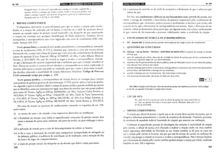 Art. 248 iilill!•lll•lal®lii!JlJl@fJ•I•I•ffrii•hjQ;ltl9f'@!ill3
Parágrafo único. J carra scd registrada para entrega ao citando, t:xigindo-lhc o
carteiro, ao fazcr a entrega, que assine o recibo. Sendo o rt·u pessoa jurídica, scd
v;i.lida a entrega à pessoa com podcrcs de gerência l~cral ou de ;tdminisrra~·áo.
(Incluído pela l.ci n" 8.710, til- 24.St.1993)
2. BREVES COMENTÁRIOS
O dispositivo determina os procedimenros para que se realize a citação pelo correio.
Assim, se a citação for realizada sob tal forma, o escrivão ou o chefe de secretaria dcved
remeter ao citando cópias da petição inicial (comrafé) e do despacho do juiz auwrizando
a citação, em envelope sem qualquer idemificaçáo do Poder Judici,írio. Também, devcd
acompanhar a correspondência uma carta registrada com aviso de recebimenro (AR), vide,
ainda, Súmula 429, STJ.
Sendo pessoa física, o citando deverá receber pessoalmeme a correspondência, assinando
o aviso de recebimenro (A R). O STJ j, entendeu que, subscrito o aviso por terceira pessoa
distinta do réu, o autor tem o ônus ele provar que o réu teria rido conhecimento da demanda
contra ele ajuizada (Corte Especial, EREsp 117.949/SP, rei. Min. Carlos Alberto Menezes
Direito, p. 26.9.2005). No caso do citando se negar a receber a correspondência, emende-
-se que a declaração do carreiro responsável não é suficiente para que a citação considere-se
feita. Diame da recusa, o carteiro deverá devolver a correspondência ao juízo, explicando os
motivos pelos quais a citação não pôde ser realizada, para que, então, o juízo rome as medi-
das devidas, alterando a modalidade de citação (Marinoni; Mitidiero, Código de Processo
Civil comentado artigo por artigo, p. 229).
Sendo pessoa jurídica, a correspondência de citação devcr;Í ser entregue para a pessoa
com poderes de gerência geral ou de administração. O STJ, porém, aplica a teoria da aparên-
cia, segundo a qual se considera válida a citação de pessoa jurídica quando recebida por pessoa
que se identifica como sua representante legal, mas deixa de ressalvar que não possui poderes
para tanto (4a Turma, AgRg no AREsp 263486/MG, rei. Min. Antonio Carlos Ferreira, p.
18.9.2014; 3• Turma, AgRg no REsp 1226161/SP, rei. Min. Paulo de Tarso Sanseverino,
p. 15.4.2013; 4• Turma, AgRg no AREsp 284.545/RJ, rei. Min.Luis Felipe Salomão, p.
26.3.2013; 3• Turma, AgRg no AREsp 180.504/SP, rei. Min. Sidnei Beneti, p. 29.6.2012).
Da carta de citação no processo de conhecimento constarão os requisitos do art. 250,
quais sejam:
(i) os nomes do autor e do citando e seus respectivos domicílios ou residências;
(ii) a finalidade da citação, com rodas as especificações constantes da petição inicial, bem
como a menção do prazo para contestar, sob pena de revelia, ou para embargar a execu-
ção;
(iii) a aplicação de sanção para o caso de descumprimento da ordem, se houver;
(iv) se for o caso, a intimação do citando para comparecer, acompanhado de advogado ou
de defensor público, à audiência de conciliação ou de mediação, com a menção do dia,
da hora e do lugar do comparecimento;
(v) a cópia da petição inicial, do despacho ou da decisão que deferir tutela provisória;
322
R•l•lt«•IQ;I•Iij}$116119'911 Art. 249
(vi) a assinatura do escrivão ou do chefe de secretaria e a declaração de que o subscreve por
ordem do juiz.
Por fim, nos condomínios cdilícios ou nos loteamentos com controle de acesso, será
válida a entrega do mandado a funcionário da porcaria responsável pelo recebimento de
correspondência, que, entretanto, poderá recusar o recebimento, se declara r, por escrito, sob
as penas da lei, que o destinat;Írio da correspondência está ausente. Após a efetivação do aro
citatório, caberá ao destinatário demonstrar que, por alguma razão, IÜo tomou conhecimento
de que, contra ele, foi instaurado o processo, viabilizando, então, a invalidade da citação.
.J. ENUNCIADOS DESÜMULA DEJURISPRUDÊNCIA
sri.~· 5ú;;:;~~~'429~''A ~ii~~ã~.~~;t~l, ·~~a~d~·~~t~·~~~~d·;·~;~ ~~;;·~~~~·~··~·~~i~;·d~· r~~~bi;;:;·~~~~:
4. QUESTÕES DE CONCURSOS
01. (Vunesp- Juiz de Direito- PA/2014- ADAPTADA AO NOVO CPC) A respeito da citação, é correto
afirmar que,
a) para ser realizada por edital, depende de certidão do oficial de justiça que ateste a presença dos
respectivos requisitos legais de sua admissibilidade.
b) quando o réu for pessoa jurídica de direito público, pode ser feita pelo correio ou por oficial de justiça,
mas não por hora certa ou por edital.
c) quando realizada pelo correio, é necessária a entrega direta e a assinatura de recibo pelo destinatário
pessoa física, não bastando a entrega em seu endereço.
d) quando ordenada por juiz incompetente, não interrompe a prescrição.
e) rws processos de execução, não pode ser feita por hora certa.
Art. 249. A citação será feita por meio de oficial de justiça nas hipóteses previstas neste Código
ou em lei, ou quando frustrada a citação pelo correio.
l. CPC DE 1973
Art. 224. Far-se-á a citação por meio de oficial de justiça nos casos ressalvados no
art. 222, ou quando frustrada a citação pelo correio. (Redação dada pela Lei n"
8.710, de 24.9.1993)
' BREVES COMENTÁRIOS
A citação por oficial de justiça é aquela que se faz através deste auxiliar da justiça, que se
dirigirá e informará pessoalmente o citando da existência da demanda. Depende, portanto,
da existência de mandado judicial (mandado de citação) que autorize sua realização.
Conforme já especificado quando da abordagem das exceções à modalidade de citação
pelo correio, o oficial de justiça será chamado a realizar a citação tendo em vista conferir
maior segurança, efetividade ou liberdade ao ato. Assim também se dá para os casos em
que a citação pelo correio se frustrar, seja por que não há serviço de correio no endereço do
citando, seja porque o citando se recusou a receber a correspondência. Não é demais lembrar
que a frustração da citação pelo correio também poderá ensejar a citação por edital, conforme
dispõem os arts. 256 e seguintes.
323
 
