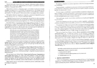 Art. a•
Antes de mais nada, é preciso dizer que a expressão ordenamento jurídico referida no
dispositivo não se limita à lei, compreendendo, por exemplo, os precedentes vinculantes
(conforme o Enunciado 380 do FPPC).
Num primeiro momenro, o dispositivo repete a necessidade da aplicação do método
teleológico, já expressa no art. 5° da LINDB ("Na aplicação da lei, o juiz atenderá aos fins
sociais a que ela se dirige e às exigências do bem comum"). A única diferença é a substitui-
ção da palavra "lei" pela expressão "ordenamento jurídico",sem qualquer outro acréscimo.
Em seguida o dispositivo exige do juiz o resguardo e a promoção da dignidade da pessoa
humana, prevista no art. Art. l0
, III, da Constituição Federal.
A dignidade da pessoa humana é um supraprincípio, do qual derivam todos os princípios
e regras dos direitos fundamentais, mas a sua previsão no Código se mostra desnecessária. Pre-
ferível seria a previsão do devido processo legal do art. Art. 5°, LIV, da Constituição Federal.
Para Fredie Didier Jr., Comentários ao Novo Código de Processo Civil, p. 26, "Há no,
verbo promover, a exigência de um comportamento mais ativo do magistrado. Isso significa
que, em algumas situações, o juiz poderá tomar, até mesmo de ofício, medidas para efetivar
a dignidade da pessoa humana, além de poder valer-se da cláusula geral de atipicidade (art.
536, § 1°) para a execução do direito fundamental à dignidade.
Apesar deste não ser um resultado desejado pelo autor, há o risco do abuso na
concretização dessa afirmação. Como diz Adriano Soares da Costa, "O totalitaris-
mo do direito dos princípios", "Hoje, verga-se com muita facilidade para qualquer
sorte de decisão a invocação de princípios jurídicos. Se não existe no senso comum
teórico do direito, cria-se, de preferência com um rótulo pomposo. Posso criar
um agora mesmo como exemplo: 'princípio da incomensurabilidade dos limites
semânticos da legalidade estrita.'Pronto, invocando essa joça, posso decidir o que
quiser do modo que me apraz. E muitos aplaudirão a construção hermenêutica, não
tanto por compreendê-la, mas para mostrar que a compreendeu efetivamente(...)".
A dignidade da pessoa humana possui uma largueza tal que pode ser usada para justificar
qualquer decisão, mesmo que respeitada a fundamentação qualificada exigida pelo artigo
489 do Código. Não parece razoável, portanto, que o juiz possa agir de ofício em busca da
promoção da dignidade da pessoa humana.
O próprio Fredie Didier Jr., Comentários ao Novo Código de Processo Civil, p. 27,
mais adiante, expõe a imprecisão do âmbito de incidência do princípio, a necessidade de
fundamentação analítica na sua aplicação, a imposição da liberdade como um limite e a
dificuldade de distinção entre o devido processo legal e a dignidade da pessoa humana no
âmbito processual.
De outra banda, para Zulmar Duarte, Teoria Geral do Processo: Comentários ao
CPC de 2015: Parte Geral. p. 52, "Não se tem como estabelecer, a priori, uma relação
de precedência entre a dignidade da pessoa humana, os fins sociais e as exigências do bem
comum, nas hipóteses em que a presença de um exclua o outro. Isso dependerá do perfil
da demanda, objeto de consideração, somente sendo desvelada na concretização da norma".
Nesse contexto corre-se o risco de ficar o resultado do processo condicionado ao sabor
da ideologia do magistrado.
30
lij•l•llij•IQ;I•Iijffilf!l!HCJII
Art. 9°
Na sequência, o dispositivo em comento exige do juiz a observância da proporcionalidade
e da razoabilidade.
Proporcionalidade e razoabilidade são dimensões do devido processo legal (devido pro-
cessual substantivo, substancial ou material), que procuram impedir os abusos e excessos do
legislador, do administrador e do juiz.
Há muito tempo a razoabilidade e a proporcionalidade são aplicadas no processo civil.
Alguns exemplos: na fixação dos honorários; no aproveitamento da prova; na fixação das
astreintes; na aplicação das medidas executivas atípicas; quando a concessão e o indeferimento
da tutela antecipada puderem gerar situações irreversíveis.
Não se pode negar, contudo, riscos de abuso, semelhantes aos da aplicação da dignidade
da pessoa humana.
Por fim, diz o dispositivo que cabe ao juiz observar também a legalidade, a publicidade e
a eficiência, princípios da administração pública, previstos no art. 37 da Constituição Federal.
No anteprojeto do Código estavam previstos todos os princípios da administração pública
do art. 37 da Constituição federal, inclusive os da impessoalidade e da moralidade. Como
os mesmos integram outros princípios processuais previstos nos Código, foram excluídos
do art. 3o no processo legislativo. Ocorre que, pelas mesmas razões, deveria ser excluído do
dispositivo a publicidade, visto que o Código consagra esse princípio no art. 11.
Por sua vez, Paulo Cezar Pinheiro Carneiro, Breves comentários ao novo Código
de Processo Civil, p. 76 - 77, lembra que é possível, e às vezes necessário, a incidência de
algum tempero à legalidade, para que o processo possa alcançar a sua finalidade e porque o
mesmo não está submetido ao rigor do princípio da reserva legal como ocorre no campo do
direito penal. E cita, como exemplos, o disposto nos artigos 277; 282, § Jo, e 139, IV e VI.
Esse mesmo autor destaca, ainda, "a título de excepcionalidade da legalidade, a existência
de normas infralegais estabelecidas pelos Tribunais nos seus regimentos internos, aplicáveis
aos procedimentos estabelecidos no Código de Processo Civil". E exemplifica com o disposto
nos artigos 930; 932, VIII; 937, IX e 950, § 1° (Breves comentários ao novo Código de
Processo Civil, p. 77).
Art. 92 Não se proferirá decisão contra uma das partes sem que ela seja previamente ouvida.
Parágrafo único. O disposto no caput não se aplica:
1-à tutela provisória de urgência;
11- às hipóteses de tutela da evidência previstas no art. 311, incisos 11 e 111;
111- à decisão prevista no art. 701.
1. BREVES COMENTÁRIOS
Como se viu anteriormente, a garantia do contraditório (LV do art. 5° da Constituição
Federal e art. 7o do CPC de 2015) assegura às partes o direito de serem ouvidas e de parti-
ciparem ativamente do processo, influenciado as decisões judiciais.
31
 