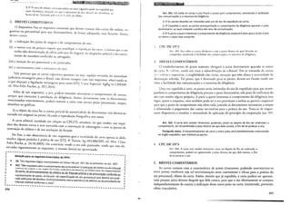 111l. LUU
§ 3_" A car~a de ordem, cana precatória ou cana rogatória pode ser expedida por
mew elctrontco, sttuaCy::lo em (JUC a assinatura do juiz dcved ser eletrônica, na
forma da lei. (Incluído pela Lei n" 11.419, de 2006).
2. BREVES COMEN1ÁIUOS
o d" . . f'•
tsposmvo txa os requisitos essenciais que devem const"lr das c·Jrtas (de d
, . , . . . or em, ro-
garonas ou precatórias) para que desempenhem, de forma adequada, suas funções. Assim,
devem comer:
(i) a indicação dos juízes de origem e de cumprimento do ato;
(ii)
o inteir_o teor da p_eriçiio (aqt~~la que justifique a cxpcdiçáo da cana, a menos que 0
aro
tenha stdo determmado de ohoo pelo juiz de origem), do despacho judicial e do instru-
mento do mandato conferido ao advogado;
(iii) a menção do aro processual a ser praricado;
(iv) o encerramento com a assinatura do juiz.
Vale pontuar que as c-1nas rog·n' ·· · · · 1
. d" . , _ ' · • ottas passtvas, ou seJa, aque as enviadas da autoridade
JU tctar~a estrangeir~ pa~a o Brasil, não devem cumprir com tais requisitos, observando-se
o que ~tspu~er ~ legtslaçao estrangeira para tanto (STJ, Cone Especial, AgRg na CR8368,
rei. Mm.Feltx Ftscher, p. 29.5.2014).
Além de tais requisitos, o juiz poded enrender necessário o cum•)rimentn de omros
sempre q · · • · [; - . . , ' ,
. ue essenCiats a satts açao da ddtgencia. Assim, juntamente com os documentos
mencwnados anteriormente d · ' · ·
d
· , . , po era mstrlllr a carta com ourras peças processuais, mapas,
esenhos ou graftcos.
_Se
0
objet~ ~a carta for o exame pericial da autenticidade de documento, este deverá ser
envtado em ongmal ao perito, ficando a reprodução fotográfica nos auros.
A carta arbitral, novidade em relação ao CPC/73 atendera' no que co b . ·
· d d · ' '• u et, aos requt-
suos a~ ema,ts ~arras e será instruída com a convenção de arbitragem e com as provas da
nomeaçao do arbttro e de sua aceitação da função.
Por fim, a não observância de tais requisitos gera a invalidade da cana apenas se deles
resultar algum prejuízo à prática do aro (STJ 4a Turma Ag 693 886/MS 1 M" C'
A f, R h ' ' ' · · , re . 111. esar
s or oc_ a, P· 24.10.2005). Do contrário, tendo o ato sido praticado, ainda que não ob-
servados ngorosamente os requisitos, o mesmo deverá ser aproveitado.
r-------------------------------
--------------------,
Atenção para os seguintes Enunciados do FPPC:
2
6. "Os requisitos legais mencionados no inciso Ido art. 267 são os previstos no art. 260".
417 "São requ· "t
b:t
1
d • tst os para 0
cumprimento da carta arbitral: i) indicação do árbitro ou do tribunal
ar ' ra e ongem e do órgão do Poder J d. ·á · d
d t d . ; u rcr no e destino; ii) inteiro teor do requerimento
apar e, opronunciamento do arbitro ou do Tribunal arbitral eda procuração conferida ao
:epresent~n~e da part~, se_houver; iii) especificação do ato processual que deverá ser prati-
t
~dbo pe
1
1o JU_Izo de destmo; tv) encerramento com a assinatura do árbitro ou do presidente do
n una arbttral conforme o caso".
3;;-------------------------------------------------
Art. 261. Em todas as cartas o juiz fixará o prazo para cumprimento, atendendo à facilidade
das comunicações e à natureza da diligência.
§ 12 As partes deverão ser intimadas pelo juiz do ato de expedição da carta.
§ 22 Expedida a carta, as partes acompanharão o cumprimento da diligência perante o juízo
destinatário, ao qual compete a prática dos atos de comunicação.
§ 32 Aparte a quem interessar o cumprimento da diligência cooperará para que o prazo a que
se refere o caput seja cumprido.
L CPC DE 1973
Arr. 203. Em todas as canas declarará o juiz o prazo dentro do qual deverão ser
cumpridas, a<endcndo à facilidade das comunicações e à namreza da diligência.
2. BREVES COMENTÁRIOS
O estabelecimento de prazo somente obrigará o juízo destinatário quando se tratar
de cana <I<' ,,.-<!<ém, tendo em vista a subordinação ao tribunal. Em se tratando de canas
~-,;·-:c.JtÓria e wgaoória, a exigibilidade não existe, situação que não afasta a necessidade da
declaração referida. Tal prazo, que é destinado para as panes, deverá ser fixado tendo em
vista a facilidade das comunicações e a natureza da diligência.
Uma vez expedida a carta, as panes serão intimadas do ato de expedição para que acom-
panhem o cumprimento da diligência perante o juizo destinatário, sob pena de ineficácia do
aro caso resulte algum prejuízo. A parte a quem interessar o cumprimento da diligência (em
regra, quem o requereu, mas também pode ser o aro proveitoso a ambas as partes) cooperará
para que o prazo de cumprimento seja observado, juntado os documentos necessários a tempo
c adiantando o pagamento das custas necessárias para a prática do aro. Trata-se de impor-
tante dispositivo a ressaltar a necessidade de aplicação do princípio da cooperação (art. 6°).
Art. 262. Acarta tem caráter itinerante, podendo, antes ou depois de lhe ser ordenado o
cumprimento, ser encaminhada a juízo diverso do que dela consta, a fim de se praticar o ato.
Parágrafo único. Oencaminhamento da carta a outro juízo será imediatamente comunicado
ao órgão expedidor, que intimará as partes.
1. CPC DE 1973
Art. 204. A cana tem caráter itineran<e; antes ou depois de lhe ser ordenado o
cumprimento, poderá ser apresentada a juízo diverso do que dela consta, a fim
de se pradcar o ato.
2. BREVES COMENTÁRIOS
As cartas contam com a característica de serem itinerantes, podendo movimentar-se
entre juízos, conforme seja tal movimentação mais conveniente e eficaz para a prática do
ato processual, objeto da carta. Assim, mesmo que já expedida, a carta poderá ser apresen-
tada perante juízo diverso daquele que dela consta, para que o ato efetivamente se cumpra,
independentemente de constar a indicação desse outro juízo na carta, inexistindo, portanto,
efeito vinculativo.
337
 