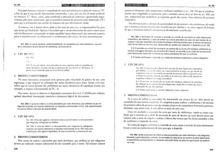 Art. 263
Exemplo bastante comum é a expedição de cana precatória para o juízo da comarca "B",
afim de que lá seja ouvida determinada testemunha, e esta, por sua vez, já osteja residindo
na comarca "C". Basta, assim, após certificada a alteração de endereço e apresentado reque-
rimento pela parte inreressada, que se proceda à remessa do primeiro juízo deprecado ("B")
para que a testemunha seja ouvida na comarca em que efetivamente resida.
A remessa, não é demais dizer, pode se dar mais de uma vez, se imprescindível for para
que atinja sua finalidade. Apenas é necessário que o encaminhamento da carta a outro juízo
seja imediatamenre comunicado ao órgão expedidor (juízo deprecante), que intimará as partes
para se manif-estarem, ou adiantarem o recolhimento das custas, da nova movimentação.
Art. 263. As cartas deverão, preferencialmente, ser expedidas por meio eletrônico, caso em
que a assinatura do juiz deverá ser eletrônica, na forma da lei.
l. CPC DE !97)
Art. 202.
(...)
§ 3° t cana de ordem, carta precatória ou carta rogatória pode ser expedida por
n1cio eletrônico, situação em que a assinatura do juiz dcved ser eletrônica, na
forma da lei. (Incluído pela Lei n° 11.419, de 2006).
2. BREVES COMENTÁRIOS
Na nova sistemática processual civil, preza-se pela velocidade da prática do ato, com
segurança, o que importa na utilização dos meios eletrônicos para tanto. Assim, a lei esta-
belece que as cartas deverão dar preferência aos meios eletrônicos de expedição (como, por
exemplo, o sistema informatizado do PJ - e).
Para ramo, devem-se observar as disposições constantes da Lei n° 11.419/06 para redação,
upload, download, formatação, tamanho e assinatura digital do documento.
Art. 264. A carta de ordem e a carta precatória por meio eletrônico, por telefone ou por te-
legrama conterão, em resumo substancial, os requisitos mencionados no art. 250, especialmente
no que se refere à aferição da autenticidade.
1. CPC DE 1973
Art. 205. Havendo urgência, rransmitir-se-ão a carta de ordem e a carta precatória
por telegrama, radiograma ou telefone.
Art. 206. A carta de ordem e a carta precatória, por telegrama ou radiograma,
conterão, em resumo substancial, os requisitos mencionados no art. 202, bem como
a declaração, pela agência expedidora, de estar reconhecida a assinatura do juiz.
2. BREVES COMENTÁRIOS
Nas cartas de ordem e precatória por meio eletrônico, por telefone ou por telegrama
deverá ser realizado resumo substancial de seu conteúdo para o envio. Tal resumo comerá
338
IB•l•lld•IQ;I•Iijfi111!119'?11 Art. 265
apenas os elementos mais importantes, conforme estabelece o art. 250. Há que se ponderar,
porém, que o legislador se equivocou, pois a remissão correta deve ser feita ao art. 260, este
sim, respons;ível por estabelecer os requisitos gerais das cartas. Uma releitura do presente
dispositivo
Há relev5.ncia para a aferição de autenticidade do documento c das assinaturas, de modo
que a assinatura do juiz devrd estar reconhecida por tabelião e, na carta, seguirá declaração
de que a assinatura judicialencomrava-se devidamente reconhecida.
Art. 265. O secretário do tribunal, o escrivão ou o chefe de secretaria do juízo deprecante
transmitirá, por telefone, a carta de ordem ou a carta precatória ao juízo em que houver de se
cumprir o ato, por intermédio do escrivão do primeiro ofício da primeira vara, se houver na comarca .
mais de um ofício ou de uma vara, observando-se, quanto aos requisitos, o disposto no art. 264.
§ lQ O escrivão ou o chefe de secretaria, no mesmo dia ou no dia útil imediato, telefonará ou
enviará mensagem eletrônica ao secretário do tribunal, ao escrivão ou ao chefe de secretaria do
juízo deprecante, lendo-lhe os termos da carta e solicitando-lhe que os confirme.
§ 2Q Sendo confirmada, o escrivão ou o chefe de secretaria submeterá a carta a despacho.
l. CPC DE 1975
Art. 207. O secret:irio do tribunal ou o escrivão do juízo deprecante transmitid,
por telefone, a C.HLI de ordem, ou a cana precatória ao juízo, em que houver de
cumprir-se o aiO, !hlr inlcrmédio do escrivão do primeiro ofício da primeira vara,
se houver na coma rc.t mais de u1n ofício ou de uma vara, observando, qua nro aos
requisitos, o di..,po..,tn no artigo antecedente.
§ 1° O cscriv:lo, no mesmo dia ou no dia útil imediato, telefonará ao secretário
do tribunal ou ao ncriváo do juízo deprecante, lendo-lhe os termos da carta e
solicitando-lhe 'lue lha confirme.
§ 2° Sendo confirmada, o escrivão submeterá a carta a despacho.
2. BREVES COMENTA.iUOS
Se a carta de ordem ou precarória for transmitida nos termos do art. 264, deverá ser
resumida em seus termos essenciais. A competência para realizar o telefonema é do escrivão
do primeiro ofício da primeira vara da comarca (trata-se de competência funcional, portamo,
absoluta), caso exista mais de um ofício ou mais de uma vara.
Uma vez recebido o conreúJo da carta por meio de telefonema, impõe-se como con-
dição que o escrivão ou o chefe de secretaria do juízo de destino da carta deverá entrar em
contato com o juízo de origem e realizar a leitura dos termos que lhe foram passados, a fim
de confirmar o conteúdo da carra.
Se o juízo de origem confirmar o conteúdo da carta, então o escrivão do juízo destinatário
levará a carta ao conhecimento do juiz para que a despache.
Art. 266. Serão praticados de ofício os atos requisitados por meio eletrônico e de telegrama,
devendo a parte depositar, contudo, na secretaria do tribunal ou no cartório do juízo deprecante,
a importância correspondente às despesas que serão feitas no juízo em que houver de praticar-
-se o ato.
339
 