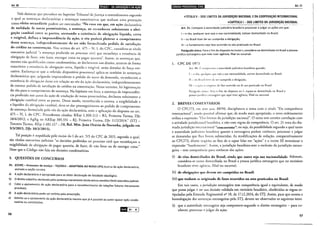 Vale destacar que prevalece no Superior Tribunal de Justiça o entendimento segundo
o qual as sentenças declaratórias e sentenças constitutivas que tenham uma prestação
como efeito secundário podem ser executadas: "No caso em que, em ação declaratória
de nulidade de notas promissórias, a sentença, ao reconhecer subsistente a obri-
gação cambial entre as partes, atestando a existência de obrigação líquida, certa
e exigível, defina a improcedência da ação, o réu poderá pleitear o cumprimento
dessa sentença, independentemente de ter sido formalizado pedido de satisfação
do crédito na contestação. Nos termos do art. 475 - N, I, do CPC, considera-se título
executivo judicial "a sentença proferida no processo civil que reconheça a existência de
obrigação de fazer, não fàzer, entregar coisa ou pagar quantia". Assim, as sentenças que,
mesmo não qualificadas como condenatórias, ao declararem um direito, atestem de forma
exauriente a existência de obrigação certa, líquida e exigível, serão dotadas de força exe-
cutiva. Esclareça-se que o referido dispositivo processual aplica-se também às sentenças
declaratórias que, julgando improcedente o pedido do autor da demanda, reconhecem a
existência de obriga~:ão desse em relação ao réu da ação declaratória, independentemente
de constar pedido de satisfação de crédito na contestação. Nessa vertente, há legitimação
do réu para o cumprimento de sentença. Na hipótese em foco, a sentença de improcedên-
cia proferida nos autos da ação de anulação de notas promissórias, declarou subsistente a
obrigação cambial entre as partes. Desse modo, reconhecida a certeza, a exigibilidade e
a liquidez da obrigação cambial, deve-se dar prosseguimento ao pedido de cumprimento
de sentença formulado pelo réu da ação declaratória, ante a aplicação do disposto no art.
475 - N, I, do CPC. Precedentes citados: REsp 1.300.213 - RS, Primeira Turma, D]e
18/4/2012; e AgRg no AREsp 385.551 - RJ, Primeira Turma, DJe 1112/2014." (STJ -
Terceira Turma, REsp 1.481.117- PR, Rei. Min. João Otávio de Noronha, julgado em
3/3/2015, DJe 10/3/2015).
Tal posição é respaldada pelo inciso do I do art. 515 do CPC de 2015, segundo o qual,
são títulos executivos judiciais "as decisões proferidas no processo civil que reconheçam a
exigibilidade de obrigação de pagar quantia, de fazer, de não fazer ou de entregar coisa."
Note que o Código não fala em decisões condenatórias.
3. QUESTÕES DE CONCURSOS
01. (CESPE- Promotor de Justiça- T0/2012- ADAPTADA AO NOVO CPC) Acerca da ação declaratória,
assinale a opção correta.
a) A ação declaratória é apropriada para se obter declaração de falsidade ideológica.
b) O direito subjetivo declarado pela sentença meramente declaratória constitui título executivo judicial.
c) Cabe o ajuizamento de ação declaratória para o reconhecimento de relações futuras meramente
prováveis.
d) A ação declaratória pode ser extinta pela prescrição.
e) Admite-se o ajuizamento da ação declaratória mesmo que já é possível ao autor ajuizar ação conde-
natória ou constitutiva.
Hho1 B I
56
lij•l•JIH•IQ;J•I9f$iif!11Hlfjll Art. 21
~TÍTULO 11- DOS LIMITES DA JURISDIÇÃO NACIONAL EDA COOPERAÇÃO INTERNACIONAL
~CAPÍTULO I -DOS LIMITES DA JURISDIÇÃO NACIONAL
.~~~- Zl. Compete à autoridade judiciária brasileira processar e julgar as ações em que:
1- 0 réu, qualquer que seja a sua nacionalidade, estiver domiciliado no Brasil;
11- no Brasil tiver de ser cumprida a obrigação;
111- o fundamento seja fato ocorrido ou ato praticado no Brasil.
Parágrafo único. Para o fim do disposto no inciso I, considera-se domiciliada no Brasil a pessoa
jurídica estrangeira que nele tiver agência, filial ou sucursal.
1. CPC DE 1973
An. 88. lc compucnrc a autoridade judiciária brasileira quando:
] _ 0 réu. qtulqucr que seja a sua nacionalidade, estiver domiciliado no Brasil;
11 - no Brasil rivn de ser cumprida a obdgação;
111 -a a1
·:it> se ori~imr de faro ocorrido ou de ato praticado no Brasil.
Par:ígral(1 único. Para o fim do disposto no I, reputa-se domiciliada no Brasil a
pessoa jurídica c·srrangeira que aqui tiver agência, filial ou sucursal.
2. BREVES COMENTÁRIOS
O CPC/73, em seus arrs. 88/90, disciplinava o tema com o tÍtulo "Da competência
internacional", sendo possível afirmar que, de modo mais apropriado, o novo ordenamento
utiliza a expressão "Dos limites da jurisdição nacional". O tema rem estreita correlação com
a atividade jurisdicional brasileira, e não com regras de competência. O art. 21 trata da cha-
mada jurisdição inrernacional "concorrente", ou seja, da possibilidade segundo a qual.tanto
a autoridade judici;íria brasileira quanto a estrangeira podem conhecer, processar e julgar
as demandas que lhes forem submetidas. As modificações de redação, comparativamente
ao CPC/73, dizem respeito ao fato de o caput falar em "ações" e o inciso III mencionar a
expressão "fundamento". Assim, a jurisdição brasileira-sem a exclusão da jurisdição estran-
geira- tem competência para conhecer das ações:
(i) de réus domiciliados do Brasil, ainda que outra seja sua nacionalidade. Ademais,
considera-se como domiciliada no Brasil a pessoa jurídica estrangeira que no território
brasileiro tiver agência, filial ou sucursal;
(ii) de obrigações que devem ser cumpridas no Brasil;
(iii) que tenham se originado de fatos ocorridos ou atos praticados no Brasil.
Em tais casos, a jurisdição estrangeira tem competência igual e equivalente, de modo
que possa julgar e ter sua decisão validada em território brasileiro, obedecidas as regras es-
tipuladas pela Emenda Regimental n° 18, de 17.12.2014, do STJ. Assim, para q~e oc~rra a
homologação das sentenças estrangeiras pelo STJ, devem ser observados os segumtes Itens:
(i) que a autoridade estrangeira seja competente-segundo o direito estrangeiro - para co-
nhecer, processar e julgar da ação;
57
 