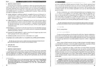 Art. 28
2. BREVES COMENTÁRIOS
O escopo do presente dispositivo é o de delimitar o objeto da cooperação jurídica interna-
cional, ou seja, sobre o que esta última dirá respeito e como os Estados, no plano internacio-
nal, estarão cooperando entre si. Ressalte-se, porém, que o rol é meramente exemplificativo,
mesmo porque seu inciso VI dispõe que a cooperação poderá dizer respeito a "qualquer
outra medida judicial ou extrajudicial não proibida pela lei brasileira". Assim, tem-se que
será objeto da cooperação internacional:
(i) citação, intimação e notificação judicial e extrajudicial (tratam-se de formas de co-
municação sobre as quais os Estados poderão cooperar, tendo por objetivo informar e
integrar pessoas em diferentes territórios às decisões judiciais ou extrajudiciais de que
façam - ou devam fazer - parte);
(ii) colheita de provas c obtenção de informações (tratam-se de meios de provas sobre os
quais os Estados devem cooperar na busca da verdade. Assim, sendo necessária a colheita
de uma determinada prova em território estrangeiro, a cooperação internacional facilita
sua obtenção, fornecendo, portanto, elementos para que a decisão se paute segundo a
realidade dos fatos);
(iii) homologação c cumprimento de <lccisão (como forma de se dar efetividade à prestação
da tutela jurisdicional, ainda que fora do território nacional de competência da autoridade
judiciária que proferiu a decisão);
(iv) concessão de medida judicial de urgência (como forma de assegurar que não se torne
inútil a prestação final da tutela jurisdicional);
(v) assistência jurídica internacional (em conformidade com o caput);
(vi) qualquer outra medida judicial ou extrajudicial não proibida pela lei brasileira.
Art. 28. Cabe auxílio direto quando a medida não decorrer diretamente de decisão de autori-
dade jurisdicional estrangeira a ser submetida a juízo de delibação no Brasil.
I. CPC DE 1973
Não há correspondente.
2. BREVES COMENTÁRIOS3
O instituto do auxílio direto possui como marca distintiva o fato de que, através dele,
o Estado requerido não necessita realizar qualquer juízo de delibação, já que não há qual-
quer ato jurisdicional a ser delibado. O auxílio direto pressupõe que o Estado requerente
não esteja aplicando o seu direito sobre a lide que lhe foi apresentada, mas, de outro lado,
3. Comentários realizados com base em informações constantes do portal do Ministério da Justiça. Disponível
em: <http://portal.mj.gov.br/main.asp?View=[EIAEA228 - 4A3C- 41B5 - 9730- C4DF03090402}
&BrowserType=NN&LangiD=pt- br&params=item!Do/o3Do/o7BB07566BF- EED6- 4AOI - 8FE9-
08345CB79ECOo/o7Do/o3B&UIPartUID=o/o7B2868BA3C- !C72-4347- BEl! - A26F70F4CB26o/o7D>.
Acesso em: 09.04.2015.
66
Art. 29
------------
que esteja transferindo ao Estado requerente tal tarefa. O que o Estado requerente busca
não é a execução de uma decisão de mérito sua, mas que o Estado requerido profira de-
cisão de mérito sobre questão advinda de lirígio em seu território. Não há, portanto, duas
jurisdições atuando, mas uma jurisdição requerendo à outra que atue sobre determinada
questão de mérito.
Percebe-se, nitidamente, que o critério de distinção adotado pela nova legislação, entre o
w.:.:iiio di!'cto e a ca1·ta rogatória, teve como lastro o objeto jurídico da cooperação, con-
forme já vinha prevalecendo na jurisprudência do STJ (AgRg na CR 3.162/CH, rei. Min.
César Asfor Rocha, Corte Especial, p. 6.9.2010). No auxílio direto, não se reconhece, em
solo nacional, decisão proferida por jurisdição estrangeira, enquanto que a carta rogatória
tem origem, justamente, numa decisão proferida pela autoridade estrangeira.
Art. 29. A solicitação de auxílio direto será encaminhada pelo órgão estrangeiro interessado à
autoridade central, cabendo ao Estado requerente assegurar a autenticidade e a clareza do pedido.
Não há correspondente.
O artigo trata do procedimento de solicitação de auxílio direto. Segundo estabelecido, o
auxílio direto será solicitado pelo órgão estrangeiro interessado (por exemplo, um determina-
do juiz estrangeiro) à autoridade central brasileira (Ministério da Justiça, salvo especificação
em contrário), que determinará à autoridade judiciária competente a análise e o julgamento
da questão.
Ainda, cumpre ao Estado requerente, portanto, ao órgão estrangeiro interessado, assegurar
a autenticidade da solicitação e a clareza do pedido de auxílio direto, cumprindo ao Estado
requerido apenas prestar o auxílio nos moldes do que lhe foi solicitado.
Em regra, a competência para julgar o auxílio direto é da Justiça Federal, seja porque
a União é o ente federativo com competência para tratar das questões internacionais, seja
porque o auxílio poderá se basear em cumprimento de tratado de que o Brasil seja parte. O
Ministério da Justiça, em seu site (wwwjustica.gov.br), disponibiliza informações específicas
a respeito dos principais países com os quais o Brasil mantém cooperação jurídica interna-
cional, incluindo trazendo a relação de documentos necessários para instruir o pedido de
auxílio direto.
~-----------------------------~---------------------~
"
ATENÇÃO: em havendo conflito entre o CPC e tratados, no que se refere ao procedimento
de solicitação de auxílio direto, estes últimos prevalecerão, vez que possuem o mesmo status de
lei ordinária, de acordo com a jurisprudência pacificada do STF, exceto quando dizem respeito
a direitos humanos, quando passam a ter status supralegal, conforme dispõe o art. 52, § 32, CF.
~---------------------------------------------------·
67
 