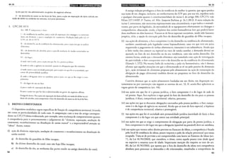 Art. 53
b) em que for réu administrador ou gestor de negócios alheios;
V- de domicílio do autor ou do local do fato, para a ação de reparação de dano sofrido em
razão de delito ou acidente de veículos, inclusive aeronaves.
l. CPC DE 1973
Art. 100. 1:~ compcleiHt' o Coro:
I -da residência da mulher, para a a~·;lo de scparaçao dos cônjuges e a convcrs:lo
desta em divórcio, c par3 a anulaç;io de ctsamcnro; (1cdaçáo dada pela Lei nn
6.51), Je HL12.1'J77)
li-- do domicílio ou <LI residência do alimentando, para a aç;l.o em que se pedem
:1limcntos;
111- do domicílio do devedor, para a a1·ão de anula1·:ío de títulos extraviados ou
dc..:struídos;
IV- do lugar:
a) onde csd a sede, par:1 a :1ç:l.o em que for ré a pessoa jurídic:1:
b) onde se acha a agência ou sucursal, quanto ;l..s ohrigaçóes que ela conuaiu;
c) onde exerce a sua :uividade principal, para a aç;:ío em que for ré a sociedade, que
carece de personalidade jurídica;
d) onde a obrigação deve ser satisfeita, para a açào em que se lhe exigir o cum-
primt'nto;
V- do lugar do ato ou faro:
a) para a ação de reparação Jo dano;
h) para a ação em que for réu o administrador ou gestor de negócios alheios.
Parágrafo único. Nas ações de reparação Jo dano sofrido em razão de delito ou aci-
Jcnte de veículos, será competente o foro do Jomicílio Jo autor ou do local do fato.
2. BREVES COMENTÁRIOS
O dispositivo estabelece regras específicas de fixação de competência territorial, levando
em conta as particularidades de cada caso. A comparação com o teor do artigo correspon-
dente no CPC/73 deixa evidenciado, por exemplo, uma mudança de comportamento quanto
à competência para o processamento e julgamento de "divórcio, separação, anulação de
~~sam:nto, ~·econhecimento ou dissolução de união estável" e a imprescindível atenção ao
Idoso . Assim, temos:
(i) d d
ação e ivórcio, separação, anulação de casamento e reconhecimento ou dissolução de
união estável:
a) de domicílio do guardião de filho incapaz;
b) do último domicílio do casal, caso não haja filho incapaz;
c) de domicílio do réu, se nenhuma das partes residir no antigo domicílio do casal;
92
lij•l•llfl•IQ;i•lij}}iit!!lijltlll Art. 53
A antiga redação privilegiava o foro da residência da mulher (a questão, que agora perdeu
sua razão de ser, chegou, inclusive, ao conhecimento do STF que, por sua vez, sepulwu wda
e qualquer discussão quanto à constitucionalidade do inciso I, do artigo 100, CPC/73, vide
RExtr 227.114/SP, 2a Turma, rei. Min. Joaquim Barbosa, p. 16.2.2012). A nova redação do
inciso I, entretanto, não menciona expressamente essa circunstância, o que indica o entendi-
menw, por parte do legislador, da necessidade de se equipararem efetivamente os cônjuges e
companheiros, abarcando, ainda, a hipótese das unióes homoafetivas (em que poderá haver
duas mulheres ou dois homens). Tratam-se de foros especiais sucessivos, tendo sido bastante
propícia, aliás, a opção da inovação pelo foro do domicílio do guardião do filho incapaz;
(i i) nas açóes de alimemos, o f<>ro competente é o do domicílio ou residência do alimentando,
também considerado pelo legislador como hipossuficiente, uma vez que está em juízo
requerendo o pagamento de verbas alimentares, essenciais à sua subsistência. Ainda que
o feiw tenha rito comum ou especial ou trate de tutela cautelar, a denunda deverá ser
ajuizada no foro do seu domicílio ou da sua residência, caso não tenha domicílio. Da
mesma forma, ainda que a demanda alimentar seja cumulada com ação de investigação
de paternidade, o foro competemc será o do domicílio ou da residência do alimentando
(Súmula I, STJ). Na mesma linha de raciocínio, e pela via hermenêutica, não é demais
afirmar que aquelas siruaçóes em que o alimentando se vê no polo passivo da demanda
(p.e., ação revisional de alimenws proposta pelo alimentante ou ação de exoneração da
obrigação de pagar alimentos) também devem ser propostas no foro do domicílio do
alimentando.
Convém destacar que as açóes alimentares fundadas em aro ilícito, em disposição tes-
tamentária ou por convenção não seguem as normas do an. 53, li, sendo-lhes aplicáveis as
regras gerais de competência (art. 44);
(iii) nas açóes em que for ré a pessoa jurídica, o foro competente é o do lugar de sede de
tal pessoa. Aqui, fica explícita a regra geral do foro do domicílio do réu para as pessoas
jurídicas, é dizer, competência territorial, relativa, portanto;
(iv) nas açóes em que se discutem obrigaçóes contraídas pela pessoa jurídica, o foro compe-
tente é o do lugar de agência ou sucursal. Ainda que se trate de foro especial, a hipótese
é de competência territorial, relativa e prorrogável;
(v) nas açóes em que for ré sociedade sem personalidade jurídica (sociedade de fato), o foro
competente é o do lugar em que exerce sua atividade principal;
(vi) nas açóes em que se exige o cumprimento de obrigação por parte da pessoa jurídica, o
foro competente é o do lugar em que a obrigação (quesível ou portável) deve ser satisfeita;
(vii) nas açóes que versem sobre direito previsto no Estatuto do Idoso, a competência é fixada
pelo local de residência do idoso, pouco importa o polo da relação processual que esteja
ocupado. Trata-se de previsão a ser compreendida com lastro no Estatuto do Idoso (art.
71, da Lei 10.741/2003), que considera, o idoso, como aquela pessoa com idade igual
ou superior a sessenta anos de idade. Importante menção diz respeito ao teor do art.
80, da Lei 10.741/2003, que aponta que o foro do domicílio do idoso terá competência
absoluta para processar as demandas a ele relacionadas, ressalvadas a competência da
93
 