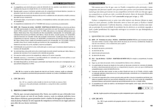 Art. 60 Diili!•IIIM•tnl3•l~11Qji~~IHf;ll:if9mfg~
a) A competência será declinada para o juízo do domicílio do réu, quando o juiz declarar de ofício a
ineficácia da cláusula de eleição de foro em contrato de adesão.
b) Quando ações conexas tramitarem perante juízes de competência territorial distinta, considera-se
prevento o juízo do local onde se realizou a primeira citação válida.
c) A declaração da incompetência absoluta não acarreta a nulidade dos atos decisórios e impõe a remessa
dos autos ao juiz competente.
d) A parte que arguiu, no prazo para a resposta, a incompetência relativa, não pode suscitar o conflito
de competência.
e) A competência estabelecida na EC n.2 45/2004 não alcança os processos já sentenciados.
02. (MPE- BA- Promotor de Justiça- BA/2008- ADAPTADA AO NOVO CPC) João se divorciou de Maria
em 2000, oportunidade em que houve a divisão do patrimônio do casal. Da relação matrimonial nas-
ceram 2 filhos, Jurandir e Rosa, esta menor. Em 2004, João passou a se relacionar afetivamente com
Naiara. Diante desse fato, fixou domicílio em São Leopoldo/BA e Salvador/BA. Em 10/10/2005, após
substancial decréscimo patrimonial, João faleceu. Diante do óbito, Jurandir ajuizou, em 15/10/2005,
ação de inventário em Salvador, tendo sido nomeado Inventariante. Sucede que Naiara, dizendo-se
companheira do falecido, instaurou, em 18/10/2005, procedimento de inventário em São Leopoldo/
BA. Rosa e Naiara foram citadas da demanda proposta em Salvador/BA, em 17/12/2005, enquanto
Jurandir e Rosa foram citados da ação que tramita em São Leopoldo/BA, em 19/12/2005.
Diante do caso descrito acima, assinale a assertiva verdadeira:
a) A distribuição torna prevento o juízo, razão pela qual se conclui que o inventário deverá tramitar na
Comarca de Salvador/BA.
b) Se controvertida a discussão acerca da caracterização da união estável mantida por João e Naiara, o
processo de inventário ficará suspenso até o deslinde da questão.
c) Em caso de conflito positivo de competência, caberá ao STJ solver a questão.
d) Havendo consenso, o inventário e a partilha poderão ser realizados por escritura pública, a qual
constituirá título hábil para o registro imobiliário.
e) Há nítida litispendência, de forma que a prevenção será fixada de acordo com a averiguação do juiz
que primeiro despachou no feito.
Art. 60. Se o imóvel se achar situado em mais de um Estado, comarca, seção ou subseção
judiciária, a competência territorial do juízo prevento estender-se-á sobre a totalidade do imóvel.
1. CPC DE 1973
Art. 107. Se o imóvel se achar situado em mais de um Estado ou comarca, deter-
minar-se-á o foro pela prevenção, estendendo-se a competência sobre a totalidade
do imóvel.
2. BREVES COMENTÁRIOS
Não há, aqui, inovação propriamente dita. Assim, nas ocasiões em que a demanda versar
sobre imóvel situado em mais de um Estado, comarca, seção ou subseção judiciária (estas
duas últimas referências apenas pretendem inserir o âmbito de abrangência do dispositivo na
seara da Justiça Federal), há uma expansão da competência territorial de um órgão judiciário
para além dos seus limites territoriais.
102
rtt•J~lld•IQ;I•Iijf}11f!1lijIJ!t Art. 61
Vale atentar !'ara o fato de que, uma vez fixada a competência pela prevenção, o juízo
competente não precisará expedir carta precatória para praticar atos processuais relativos ao
imóvel que não estaria previamente em sua competência territorial, tendo em vista que, agora,
sua competência se estende por rodo o território do imóvel, objero da demanda (Marinoni;
Mitidicro, Código de Processo Civil comentado artigo por artigo, p. 169).
Embora a competência para as açôes reais sobre imóveis seja absoluta (forum rei sitae),
caberá ao autor, portanto, escolher demandar entre os foros nos quais se localiza o imóvel
(competência concorrente). Conforme doutrina, a norma em comento constitui uma cxce-
çáo ao princípio da territorialidade da jurisdição (ou da aderência ao território), segundo o
qual o poder jurisdicional do magistrado restringe-se ao território em que desempenha as
suas funções.
3. QUESTÜES DE CONCURSOS
01. (MPE- SP- Promotor de Justiça- SP/2011- ADAPTADA AO NOVO CPC) Na ação fundada em direito
real sobre imóvel, recaindo o litígio sobre direito de posse de um terreno e benfeitorias situado em
mais de uma comarca, o foro competente para a ação é
a) do detentor do bem.
b) de eleição das partes contratantes.
c) do domicílio do réu.
d) determinado pela prevenção.
e) do domicílio do autor.
02. (FCC- Juiz de Direito- CE/2014- ADAPTADA AO NOVO CPC) Em relação à competência, é correto
afirmar:
a) Argui-se, por meio de exceção, tanto a incompetência relativa como a absoluta.
b) A anulabilidade da cláusula de eleição de foro pode ser declarada somente em contratos de adesão,
de ofício e discricionariamente pelo juiz ou a requerimento da parte, casos em que se declinará da
competência para o juízo de domicílio do réu.
c) Tratando-se de lide sobre imóvel, se este se achar situado em mais de um Estado, comarca, seção
ou subseção judiciária, determinar-se-á o foro pela prevenção, estendendo-se a competência sobre
a totalidade do imóvel.
d) Correndo em separado ações conexas perante juízes que têm a mesma competência territorial, con-
sidera-se prevento aquele juiz que primeiro despachou nos autos. Em sendo juízes de competência
territorial diversa, será prevento aquele em que primeiramente ocorreu a citação válida.
e) A competência em razão da matéria e da hierarquia é inderrogável, como regra, salvo foro diverso
eleito pelas partes.
• 01 DI 02 c
Art. 61. A ação acessória será proposta no juízo competente para a ação principal.
1. CPC DE 1973
Art. 108. A ação acessória será proposta perante o juiz competente para a ação
principal.
103
 