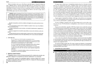 Art. 64 Qiiil!•llll•t!Jd•l~jiQ§i~~l9t!JI~iiij;J~tJ
Deve ser atentado, ainda, para o f.1to de que, ante.~ <la citação, a cláusula de eleição de
foro, se abusiva, pode ser reputada ineficaz de of(cio pe[() juiz, que determinará a remessa
dos autos ao juízo do foro de domicílio do réu. Uma vc7. citado, incumbe ao réu alegar a
abusividade da cláusula de eleição de foro na contestação, sob pena de preclusão. É preciso
observar que, no tocante à cláusula de eleição de foro abusiva, não mais se exige, como o
CPC/73 fazia, que se trate de contrato de adesão.
r---------------------------------------------------,
I
ATENÇÃO: segundo entendimento do STJ, não se tratando de contrato de adesão e nem de
contrato regido pelo Código de Defesa do Consumidor, não havendo circunstância alguma de fato
da qual se pudesse inferir a hipossuficiência intelectual ou econômica das recorridas, deve ser
observado o foro de eleição estabelecido no contrato, na forma do art. 111, CPC, e da Súmula 335,
STF ("É válida a cláusula de eleição do foro para os processos oriundos de contrato") (4~ Turma,
REsp 1.263.387/PR, rei. Min. Maria Isabel Gallotti, p. 18.6.2013).
I
·------------------,---------------------------------~
Art. 64. Aincompetência, absoluta ou relativa, será alegada como questão preliminar de con-
testação.
§ 12 A incompetência absoluta pode ser alegada em qualquer tempo e grau de jurisdição e
deve ser declarada de ofício.
§ 22 Após manifestação da parte contrária, o juiz decidirá imediatamente a alegação de in-
competência.
§ 32 Caso a alegação de incompetência seja acolhida, os autos serão remetidos ao juízo com-
petente.
§ 42 Salvo decisão judicial em sentido contrário, conservar-se-ão os efeitos de decisão profe-
rida pelo juízo incompetente até que outra seja proferida, se for o caso, pelo juízo competente.
1. CPC DE 1973
Art. 112. Argui-se, por meio de exceção, a incompetência relativa.
Parágrafo único. A nulidade da cláusula de eleição de foro, em contrato de adesão,
pode ser declarada de ofício pelo jui1., que declinará de competência para o juízo
de domicílio do réu.(Incluído pela Lei n° 11.280, de 2006)
Art. 113. A incompetência absoluta deve ser declarada de ofício e pode ser alegada,
em qualquer tempo e grau de jurisdição, independentemente de exceção.
§ I0
Não sendo, porém, deduzida no prazo da contestação, ou na primeira opor-
tunidade em que lhe couber falar nos autos, a parte responderá integralmente
pelas custas.
§ 2° Declarada a incompetência absoluta, somente os atos decisórios serão nulos,
remetendo-se os autos ao juiz competente.
2. BREVES COMENTÁRIOS
O legislador inovou ao retirar do sistema processual civil a existência das exceções, sim-
plificando a alegação de incompetência por meio de "preliminares" na contestação.
Primeiramente, tratando da incompetência relativa, é relevante salientar que a mesma
não pode ser conhecida de ofício pelo juiz (art. 337, § 5°, e Súmula 33, STJ), mas somente
por expressa manifestação da parte.
106
B•l•llij•IQ;I•Idl$11t!11ij''''' Art. 64
O artigo, ainda, esdarece que a incompetência absoluta deverá ser declarada de ofício
pelo juiz, ou a requerimento das panes, a qualquer tempo e grau de jurisdição,. portanto,
não sujeita à preclusão. A importância do tema é tamanha que o vício relativo à falra de
competência pode dar ensejo ao ajuizamento de ação rescisória em face da decisão meritória
(art. 966, li). Importante inovação, neste aspecto, diz respeito à autorização da intimação
do autor, quando reconhecida a incompetência do tribunal para julgar a rescisória, a fim de
que a inicial seja emendada, adequando o objeto da demanda quando a decisão rescindenda
não tiver apreciado o mérito ou tiver sido substituída por outra. Emendada a inicial e ouvi-
do o réu, faculrando-se a este último complementar sua defesa, os autos serão remetidos ao
tribunal competente para o processamento e para o julgamento da ação rescisória (art. 968).
A parte arguirá a incompetência absoluta, via de regra, corno preliminar de contestação
(art. 337, ll),nada impedindo, porém, seja feito através de mero requerimento formulado nos
autos, insista-se, apresentando-o a qualquer tempo.
Há que se consignar, a propósito, que o juiz deverá sempre ouvir as partes sobre a exis-
tência do vício (art. 10). Reconhecida a incompetência, o juiz remeterá os autos ao juízo
competente.
Quanto aos atos decisórios, segundo o CPC/73,os mesmos eram considerados nulos (já
que proferidos por juízo incompetente), aproveitando-se todo o restante (como. por exemplo,
as provas já produzidas) no juízo competente, em razão da adoção legislativa do princípio da
economia processual, da instrumentalidade das formas e do aproveitamento dos atos pro-
cessuais. Em se tratando de decisões liminares e antecipações de tutela (cognição sumária),
as mesmas eram consideradas nulas caso tivessem como objeto o mérito da demanda. Já as
questões incidentais resolvidas por ocasião do saneador, como, p.e., as que determinam a
exclusão de um litisconsorte, são atos decisórios considerados válidos.
Com o novo texto, alreração substancial que abraça a teoria da preservação da validade
dos atos processuais, permite-se que as decisões proferidas pelo juízo incompetente (absoluta
ou relativamente) sejam mantidas até que outra seja proferida pelo órgão jurisdicional con-
siderado como competente (§ 4°).
Na esteira do verbete sumular 363, STJ, vejam a questão que abordava a incompetência
absoluta da Justiça do Trabalho para apreciar matéria referente à cobrança de honorários por
profissional liberal contra cliente:
3. QUESTÕES DE CONCURSOS:
<-,.--· * D I S C U R S I V A · ·· ·
~~·~. - # • - - • - • - -
li+ (PGE- SC- Procurador do Estado- SC/2011} A Defensoria Pública no Estado de Santa Catarina, por
determinação legal, é prestada pela Ordem dos Advogados, Seção Local. À Ordem dos Advogados
cabe organizar a lista dos profissionais e efetuar o pagamento dos honorários com recursos orçamen-
tários repassados pelo Estado. Os honorários são fixados pelos Juízes em Unidades Referenciais de
Honorários de acordo com tabela prevista em lei, consubstanciados em certidões. João Xis prestou
serviços como advogado dativo e para cobrar os honorários, com fundamento nos artigos 389 do
Código Civil e 114, Ida Constituição Federal, ingressou com Ação perante a 4~ Vara do Trabalho da
Capital, protocolada em 08 de junho de 2011, cobrando do Estado de Santa Catarina o valor total
de R$1.650,00 (mil seiscentos e cinquenta reais), consubstanciado nas certidões expedidas em 07
107
 