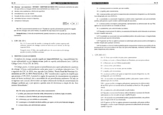 Art. 74 -------------'BJQ•f;f'j@;);ii~Jj•l•f.jij;l•lijil;fn1•l•l;l41
02. (Vunesp- Juiz Substituto- MT/2009- ADAPTADA AO NOVO CPC} Constituem exemplos de ações
em que ambos os cônjuges devem necessariamente ser citados as de
a) direitos reais mobiliários e direito de superfície.
b) arrendamento e uso de imóvel.
c) locação de bens imóveis e servidão predial.
d) comodato de bens imóveis e depósito.
e) composse e habitação.
Art. 74. O consentimento previsto no art. 73 pode ser suprido judicialmente quando for negado
por um dos cônjuges sem justo motivo, ou quando lhe seja impossível concedê-lo.
Parágrafo único. A falta de consentimento, quando necessário e não suprido pelo juiz, invalida
o processo.
I. CPC DE 1973
Art. 11. A autorização do marido c a outorga da mulher podem Sllprir-se judi-
cialrncruc, 4uando um cônjuge a recuse ao outro sem jusro motivo, ou lhe seja
impossível dá-la.
Par:ígrafo único. A falta, náo suprida pelo juiz, da autorização ou da outorga,
quando necess:íria, invalida o processo.
2. BREVES COMENTÁRIOS
A anuência do cônjuge, quando negada por impossibilidade (v.g., impossibilidade físi-
ca por enfermidade) ou por injusta recusa, pode ser suprida judicialmente (arts. 1.648 do
Código Civil e 74 do CPC de 2015).
O Código, porém, é omisso quanto ao procedimento para suprir judicialmente a anuência
do cônjuge. A forma tradicionalmente aceita para tanto é a jurisdição voluntária (arts. 719
e seguintes do CPC de 2015), mas, segundo Luiz Dellore, Teoria Geral do Processo: Co-
mentários ao CPC de 2015: Pa1·te Geral, p. 240, "considerando o espírito de simplificação
que permeia o CPC/2015, é possível se cogitar da supressão do consentimento nos próprios
autos, de forma incidental, sem a necessidade de um procedimento autônomo. Ou seja, ao
se ingressar com a inicial, deve-se abrir um tópico informando da falta de consentimento do
cônjuge e pedindo que o juiz aprecie a questão antes de determinar a citação do réu. Sem
maiores formalidades."
122
Art. 75. Serão representados em juízo, ativa e passivamente:
1- a União, pela Advocacia-Geral da União, diretamente ou mediante órgão vinculado;
11 -o Estado e o Distrito Federal, por seus procuradores;
111- o Município, por seu prefeito ou procurador;
IV- a autarquia e a fundação de direito público, por quem a lei do ente federado designar;
V- a massa falida, pelo administrador judicial;
R•l•lld•IQ;I•I941.1'M'3''U!____________________ Art. 75
VI- a herança jacente ou vacante, por seu curador;
Vil- o espólio, pelo inventariante;
VIII- a pessoa jurídica, por quem os respectivos atos constitutivos designarem ou, não havendo
essa designação, por seus diretores;
IX - a sociedade e a associação irregulares e outros entes organizados sem personalidade
jurídica, pela pessoa a quem couber a administração de seus bens;
X- a pessoa jurídica estrangeira, pelo gerente, representante ou administrador de sua filial,
agência ou sucursal aberta ou instalada no Brasil;
XI- o condomínio, pelo administrador ou síndico.
§ lQ Quando o inventariante for dativo, os sucessores do falecido serão intimados no processo·
no qual o espólio seja parte.
§ 2Q A sociedade ou associação sem personalidade jurídica não poderá opor a irregularidade
de sua constituição quando demandada.
§ 3Q O gerente de filial ou agência presume-se autorizado pela pessoa jurídica estrangeira a
receber citação para qualquer processo.
§ 4Q Os Estados e o Distrito Federal poderão ajustar compromisso recíproco para prática de ato
processual por seus procuradores em favor de outro ente federado, mediante convênio firmado
pelas respectivas procuradorias.
i. CPCDEI9l5
An. 12. Serão n.:pn::Sl"IHados em juízo, ativa c passivamente:
I- a União, os Fstados, o Distrito Federal e os Terrirórios, por seus procuradores;
li- o l'v1.unidpio, por seu Prefeito ou procurador;
lll- a massa hlid:1, pelo síndico;
IV- a herança jacente ou vacante, por seu curador;
V- o espólio, pl'lo invelllarianre;
VI- as pessoas jurídicas, por quen1 os respectivos estatutos designarem, ou, não
os designando, por seus diretores;
VIl - as sociedades sem personalidade jurídica, pela pessoa a quem couber a
adminisuação dos seus bens;
VIII- a pessoa jurídica estrangeira, pelo gerente, representante ou administrador
de sua filial, agência ou sucursal aberta ou instalada no Brasil (art. 88, parágrafo
único);
IX- o condomínio, pelo administrador ou pelo síndico.
§ 1° Quando o inventariante for dativo, todos os herdeiros e sucessores do falecido
serão autores ou réus nas ações em que o espólio for parte.
§ 2°- As sociedades sem personalidade jurídica, quando demandadas, não poderão
opor a irregularidade de sua constituição.
§ 3° O gerente da filial ou agência presume-se autorizado, pela pessoa jurídica
estrangeira, a receber citação inicial para o processo de conhecimento, de execução,
cautelar e especial.
123
 