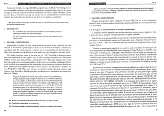 Art. 2°
Assim, por exemplo, os artigos 321, 932, parágrafo único e 938, § 1°, do Código devem
ser interpretados consoante o princípio da cooperação, consagrado pelo artigo 6° do mesmo
Código, de sorte que, antes de considerar inadmissível o recurso, o relator concederá o prazo
de cin:::o dias ao recorrente para que seja sanado vício ou complementada a documentação
exigível, mas indicando com precisão o que deve ser corrigido ou completado.
Art. 22 O processo começa por iniciativa da parte e se desenvolve por impulso oficial, salvo
as exceções previstas em lei.
I. CPC DE 1973
Art. 2• Nenhum juiz prestará a tutela jurisdicional senão quando a parte ou o
interessado a requerer, nos casos e forma legais.
Art. 262. O processo civil começa por iniciativa da parte, mas se desenvolve por
impulso oficial.
2. BREVES COMENTÁRIOS
O princípio da inércia, da ação ou da demanda preconiza que a jurisdição não será
exercida se não houver a provocação da parte ou do interessado mediante o exercício da
ação (demanda). Por outras palavras, o processo não se inicia de ofício. Ne procedatjudex ex
officio (não proceda o juiz de ofício) ou nemo judex sine actore (ninguém é juiz sem autor).
Há, porém, exceções, como as previstas nos art. 7 I2 ("Verificado o desaparecimento
dos autos, eletrônicos ou não, pode o juiz, de ofício, qualquer das partes ou o Ministério
Público, se for o caso, promover-lhes a restauração"), 730 ("Nos casos expressos em lei, não
havendo acordo entre os interessados sobre o modo como se deve realizar a alienação do bem,
o juiz, de ofício ou a requerimento dos interessados ou do depositário, mandará aliená-lo em
leilão, observando-se o disposto na Seção I deste Capítulo e, no que couber, o disposto nos
arts. 879 a 903") e 738 ("Nos casos em que a lei considere jacente a herança, o juiz em cuja
comarca tiver domicílio o falecido procederá imediatamente à arrecadação dos respectivos
bens") do Código.
16
Decorrem do princípio da inércia os princípios dispositivo e da congruência-
também conhecido como princípio da adstrição ou da correlação (conforme o
arr. 141 do Código, "O juiz decidirá o mérito nos limites propostos pelas partes,
sendo-lhe vedado conhecer de questões não suscitadas a cujo respeito a lei exige
iniciativa da parte"; ademais, conforme o art. 492 do Código,"É vedado ao juiz
proferir decisão de natureza diversa da pedida, bem como condenar a parte em
quantidade superior ou em objeto diverso do que lhe foi demandado" e, consoante
o art. 1.013, § 3• e inciso 11 do mesmo diploma legal, "Se o processo estiver em
condições de imediato julgamento, o tribunal deve decidir desde logo o mérito
quando (...) decretar a nulidade da sentença por não ser ela congruente com os
limites do pedido ou da causa de pedir").
Art. 3!! Não se excluirá da apreciação jurisdicional ameaça ou lesão a direito.
§ 1º Épermitida a arbitragem, na forma da lei.
§ 2Q O Estado promoverá, sempre que possível, a solução consensual dos conflitos.
IBelUlijeiQ;JUHff$iit!11HN11 Art. 3°
§ 3º A conciliação, a mediação e outros métodos de solução consensual de conflitos deverão
ser estimulados por juízes, advogados, defensores públicos e membros do Ministério Público,
inclusive no curso do processo judicial.
1. BREVES COMENTÁRIOS
O capztt do dispositivo repete o disposto no inciso XXXV do art. 5° da Constituição
Federal, é fonte, ao mesmo tempo, dos princípios da inafastabilidade do controle jurisdicional
e da eferividade.
1.1. Princípio da inafastabilidade do controle jurisdicional
A ninguém, nem ao legislador, nem ao administrador, nem ao próprio julgador, é dado
o direito de afastar qualquer causa da apreciação do poder judiciário.
Já se discutiu se as leis que proíbem a concessão de tutela provisória são inconstitucionais,
por ofensa à inafasrabilidade prevista na Constituição, mas o Supremo Tribunal Federal,
por meio da ADC- MC no 4, considerou que essas restrições são compatíveis com a Cons-
tituição Federal.
Também se questionou a respeito de eventual inconstitucionalidade da arbitragem, em
razão do princípio da inafastabilidade, mas o Supremo Tribunal Federal, na SE 5206 AgR/
EP,também considerou que a arbitragem, mencionada no § 1° do artigo em comento, res-
peita a Constituição Federal ("Constitucionalidade declarada pelo plenário, considerando
0 Tribunal, por maioria de votos, que a manifestação de vontade da parte na cláusula com-
promissória, quando da celebração do contrato, e a permissão legal dada ao juiz para que
substitua a vontade da parte recalcitrante em firmar o compromisso não ofendem o artigo
5°, XXXV, da CF").
Igualmente já se discutiu a respeito da constitucionalidade da exigência legal de prévio
requerimento administrativo ou de prévio exaurimento da via administrativa para a propo-
situra de uma ação. O Supremo Tribunal Federal entendeu que a lei pode exigir o prévio
requerimento administrativo, como elemento caracterizador do interesse de agir, mas não
pode exigir o prévio esgotamento da via administrativa, senão vejamos: "RECURSO EX-
TRAORDINÁRIO. REPERCUSSÃO GERAL. PRÉVIO REQUERIMENTO ADMI-
NISTRATIVO E INTERESSE EM AGIR. I. A instituição de condições para o regular
exercício do direito de ação é compatível com o art. 5°, XXXV, da Constituição. Para se
caracterizar a presença de interesse em agir, é preciso haver necessidade de ir a juízo. 2. A
concessão de benefícios previdenciários depende de requerimento do interessado, não se
caracterizando ameaça ou lesão a direito antes de sua apreciação e indeferimento pelo INSS,
ou se excedido o prazo legal para sua análise. É bem de ver, no entanto, que a exigência de
prévio requerimento não se confunde com o exaurimento das vias administrativas. 3.. A exi-
gência de prévio requerimento administrativo não deve prevalecer quando o entendimento
da Administração for notória e reiteradamente contrário à postulação do segurado. 4. Na
hipótese de pretensão de revisão, restabelecimento ou manutenção de benefício anteriormente
concedido, considerando que o INSS tem o dever legal de conceder a prestação mais van-
tajosa possível, o pedido poderá ser formulado diretamente em juízo - salvo se depender da
17
 