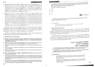 Art.117
a) regime do íitisconsórcio simples, também conhecido como regime comum: os atos
praticados por um litisconsorte ou por alguns deles não produzem efeitos quando aos
demais litisconsortes. Assim, os atos praticados por um litisconsorres ou por alguns de-
les só beneficiam (v.g., recurso) ou prejudicam (1J.g., reconhecimento da procedência do
pedido) quem os praticou (diz o Código: "Os litisconsortes serão considerados, em suas
relações com a parte adversa, corno litigantes distintos...");
b) regim.: do E<isums0rcio i.Wii,i.-io, também conhecido como regi me especial: os atos
benéficos praticados por um litisconsorte ou por alguns deles produzem efeitos quanto
aos demais litisconsortes (v.g., recurso), mas os atm maléficos praticados por um !íris-
consorte ou por alguns deles não produzem ef'eitos, nem mesmo para quem os praticou
(v.g., reconhecimento da procedência do pedido). Isso ocorre porque a decisão de mérito
deve ser igual para todos os litisconsortes e porque um litisconsorte não dispõe do direito
dos outros litisconsortes. Portanto, os atos benéficos de um ou de alguns se estendem a
todos, mas os aros maléficos de um ou de alguns não prejudicam nenhum deles (diz o
Código: "... exceto no litisconsórcio unitário, caso em que os atos e as omissões de um
não prejudicarão os omros, mas os poderão beneficiar").
Importante acrescentar que, segundo inciso l do art. .145 do CPC de 2015, havendo
litisconsórcio passivo, se um deles contestar a demanda não haverá confissão ficta. Ademais,
de acordo com o caput do art. 1.005 do CPC de 2015, o recurso interposto por um litiscon-
sorte aproveita a todos, salvo se distintos ou opostos os seus inreresses.
Segundo o entendimento majoritário, esses dispositivos (que repetem dispositivos do
Código de 1973) dizem respeito apenas ao litisconsórcio unidrio.
3. QUESTÕES DE CONCURSOS
01. (Vunesp- Juiz de Direito Substituto- RJ/2011- ADAPTADA) Ticio e Alberto são proprietários de
uma fazenda. Parte dessa fazenda está ocupada por invasores. Tício propõe ação reivindicatória.
Nesta hipótese, deverá o juiz
a) determinar que Tício emende a inicial, incluindo Alberto na demanda, pois o autor da ação possui
apenas uma fração ideal do imóvel, sendo-lhe defeso atuar na defesa de direito alheio.
b) determinar que Tício emende a inicial, incluindo Alberto na demanda, por tratar-se de litisconsórcio
unitário.
c) receber a inicial, pois, na hipótese de condomínio, o bem pode ser defendido em juízo por apenas
um dos condômmos.
d) rejeitar a inicial porque, pela natureza da relação jurídica, o juiz terá que decidir a lide de modo uni-
forme para todas as partes.
02. (FCC-Juiz de Direito Substituto- PE/2013- ADAPTADA AO NOVO CPC) No tocante ao litisconsórcio,
analise os enunciados abaixo.
I. Ojuiz poderá limitar o litisconsórcio necessário quanto ao número de litigantes, quando este compro-
meter a rápida solução do litígio ou dificultar a defesa ou o cumprimento de sentença. O pedido de
limitação suspende o prazo para manifestação ou resposta, que recomeçará da intimação da decisão
que o solucionar.
11. Há litisconsórcio necessário quando, por disposição de lei ou pela natureza da relação jurídica contro-
vertida, o juiz tiver de decidir a lide de modo uniforme para todas as partes; caso em que a eficácia
da sentença dependerá da citação de todos os litisconsortes no processo.
184
BU•Uli•JQ;JsiHffilt!l!ijijit -~------- -~-----~--·-·- -- -------
' . . . - . r dos como litigantes distintos em s~as
Salvo disposição em contrano, os ltttsconsortes sera? constde .a ue os atos e as omissoes
111. relações com a parte adversa, excetuado o litisconsorcto umtano, caso em q
de um não prejudicarão os outros, mas os poderão beneftctar.
Está correto 0 que se afirma apenas em
a) 11 e 111.
b) I e 11.
c) I e 11.
d) 11.
e) 111.
d menta do processo, e todos
Art. 118. Cada litisconsorte tem o direito de promover o an a
devem ser intimados dos respectivos atos.
rpc DF. 1971 .
-- d . l n ·lHO do prnn:s!-.o l
,1n. 49. Cad:l litisconsorte rt'm o direito c promovei tl ,tllt ,11 l
rodos devem sn imimaJos Jus respcclivns aros.
2. BREVES COMENTÁRIO:) 0
direito de
d 1. · · · ·ada litisconsorte rem
Independentemente da natureza o tnsconsorCio, L. , b. m deles túo
. 1 C· d. asta que u '
P
romover o andamento do processo (inclustve, se?,une o o _,o _tgo, !, d' ção para que
1 d d ., · d ncdnç·to ou (C me ta '
manifeste desinteresse na rea ização a au tencla e co • ·
ela aconteça) e todos devem ser imimados.
, . . . . . . . Jrocuradores diferentes e
Vale lembrar que em processo ftstco, os !tnsconsot tcs cond1 11 .. d ara rodos os atos
d . d'. ·r c1prazo 01Ja op,
pertencentes a escritórios de a vocacta tsnnros eral - d 1 . l ·u o prazo para
. ( 229doCPCde2015) Se norém,apcnasum c:essucum11,
processuaiS art. - · ' ' r _
recorrer não será dobrado (Súmula 641 do STF).
~TÍTULO 111 - DA INTERVENÇÃO DE TERCEIROS
~CAPÍTULO 1_DA ASSISTÊNCIA
~SEÇÃO I- DISPOSIÇÕES COMUNS
. ceiro juridicamente interessado
Art 119 Pendendo causa entre 2 (duas) ou mats pessoas, o ter 'st·l la
· · . . · cesso para asst - ·
em que a sentença seja favorável a uma delas podera tntervtr no pro
, . . dimento e em todos os graus
Parágrafo único. Aassistência sera admtttda em qualquer proce
t d m que se encontre.
de jurisdição, recebendo o assistente o processo no es a o e
1. CPC DE 1973 . .
d
. . o tcrcctro que ttver
An 50 Pendendo uma causa entre ua:o ou mats pessoas, , : .
. . . c ' I d las podcra tntcrvtr no
interesse jurídico em que a sentença sep 1avorave :1 uma c··,
processo par:t assisti-la.
I c1 · 05 de procedimento
Parágrafo único. A assistência tem lugar em qua quer os up · t do
. ·l e 0 processo no es a
e em todos os graus da jurisdição; mas o asststente rccc >
em que se encontra.
185
 