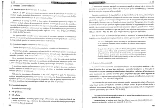 '
.
I.
"
'
~-
i
I
I
!
í
r
I
Art. 119
[i)ill!•JIId•f:li~iiâ;fA~rtml•l•ljiij;Jdâi~ffl
2. BREVES COMENTÁRIOS
2.1. Espécies típicas de intervenção de fen:cims
. _o _CP_C de 2015 apresenta as segui lHes espécies tÍpicas de intervenção de terceiros: as-
sJstcncJa sunples· ·1ssistênci· I' ·· · · · I 1
. · . ·, ' · · . .1 ltJsconsorua ; c lalll<llllento ao processo; denunciação da lide;
ami<UJ cur!tle e desconsideração de personalidade jurídica.
lêm relação ao Código I· 1')7') · · I · - · · · 1 · • ·
I , c c · ' .1s ' u,ts espeues c e assJstencJa passaram a imegrar for-
ma mente o nwlo relativo :1 intervcnÇ1u de terceiros a non1e-1ça"o a' a t -· r· · 1 •1
. _ f. . ·' · · ' , , u 011a 01 exc Ulc a, a
opo;J?ao 01 des_locad,a para os prou:dimcnros especiais de jurisdição contenciosa e duas novas
esf~.t~Ics f~r<~m mcl~u~as: 0 mnicus mrirtt c o incich:me de desconsideração de personalidade
)UI JdJCa (unJCa cSf1ecic aciin't'd · · · 1 · · ·
, ' I I a nos JUlzac os espcua1s c1veis- arts. lO da Lei 9.099/95 e
art. 1.062 do CPC de 2015).
. Há quem também considere como intervenção de terceiros a oposição, os embargos de
terceiro o concurso de 11 .,f.•.• .· . - '
I . .'. . I e eienuas na exc·cu<;ao, o recurso de terceiro prejudicado e a correção
c a Ilegitimidade passiva ad causam, enrre outras modalidades.
2..2. Assistência simples c assistência li:isconsorci;:;
Existem dois tipos muito distintos de assistência: a simples c a litisconsorcial.
N· . • . . l
. _a a:sJst~ncJa simp es o assistente se afirma ri tu lar de uma relação jurídica conexa à que
se ~sr_a dJscurmdo, não tendo relação jurídica material afirmada com a pane adversária do
ass1sndo A senten ·a d · · · fi
· ç. po e anngn re examcnre a relação de que se afirma titular.
Já_ na assistência litisconsorcial o assistente se afirma titular de uma relação jurídica
matenal (ou pelo menos I · · d j· · ·
' , egitlma o exrraoré mano a defender essa relação em juízo) com
a parte adversária (dele e) do assistido. A sentença pode atingir diretamente essa relação.
A assistência, simples ou litisconsorcial, pode ocorrer em qualquer fase, mas 0 assistente
rec:b: 0 pr~cesso no estado em que se encontra, vale dizer, as preclusões ocorridas para o
assistido aphcam-sc ao assistente.
Vale, porém, mencionar o Enunciado I I do FPPC segundo 0 qu 1 "O 1· ·
• , • • > a , ItiSCOnsorte
~In:~ano,_mrcgrado ao pro~e~so a partir da fase instrutória, rem direito de especificar, pedir
• P oduz1r prov~s, sem preJUizo daquelas Já produzidas, sobre as quais o interveniente rem o
onus de se manifestar na primeira oportunidade em que falar no processo."
2.3. Assistência simples
A assistência simples exige:
a) lide pendente;
b) lide alheia;
c) inter · 'd" d · ·
, . esse JUrt. tco -a sentença po c atmg1r rcf1exameme uma relação jurídica de que
186
e titular o assistente (v.g., o interesse do sublocatário na ação de despejo proposta pelo
locador em face do locatário).
lfl•I•IIB•IQ;I•Iijf}iifJiijCJ!I Art. 120
O interesse do assistente não pode ser memmente moral ou afetivo (v.g., o interesse do
torcedor nas açôcs propostas pelo América de Natal), nem apenas econômico (v.g.. o interesse
do sócio nas açôes propostas pela sociedade).
Segundo emendimento da Segunda Seção do Superior Tribunal de Justiça, não configura
interesse jurídico apto a justificar o ingresso do terceiro como assistente simples em processo
submetido ao regime do recurso especial repetitivo o fato de o requerente ser parte em outro
feito no qual se discute a rese a ser firmada em recurso repetitivo. "Isso porque, nessa situação,
o interesse do terceiro que pretende ingressar como assistente no julgamento do recurso sub-
metido à sistem:irica dos recursos repetitivos é meramenrc subjetivo, quando muito reflexo,
de cunho meramente econômico, o que não justifica sua admissão como assistente simples"
(REsp 1.418.593- MS, Rei. Min. Luis Felipe Salomão, julgado em 14/5/2014).
Vale observar que, ao contrário do que ocorre na assistência, o interesse jurídico não é
requisito para a chamada intervenção anômala ou anódina, prevista no art. 5° da Lei 9.469/97:
"ArL ) 0 • A União poder;Í inrervir nas causas em que figurarem, como au[oras
ou rés, autarquias, fundações públicas, sociedades de economia mista c empresas
públicas federais.
l'adgralo único. As pessoas jurídicas de direito público poderão, nas causas cuja
Jecisão possa ter reflexos, ainda que indiretos, de natureza cconôn1ica, intervir,
ind~..·pcndcntemenrc da demonstração de interesse jurídico, para esclarecer questões
de LHo e de direito, podendo jurHar documentos e memoriais reputados Úteis ao
exame da matéria e, se for o caso, recorrer, hipótese em que, para fins de desloca~
mcnro de competência, serão consideradas partes".
L-4. _A ~;sislf~nó" íitisconsorcial
A ... ,~;.,,;;.1Ó'< lif'':cnnsorcial é, fundamentalmente, um litisconsórcio unitário- a de-
cisão de mérito deve ser igual para assistente e assistido, facultativo- a formação do
litisconsórcio entre o assistente o assistido não é obrigatória, e ulterior- o litisconsórcio
entre o assistente e o assistido se forma após a propositura da ação, com o ingresso do
assistente(z1.g., o ingresso superveniente do condômino na ação reivindicatória proposta por
outro condômino- art. 1314 do Código Civil).
Ao contrário do que ocorre com a assistente simples, sentença não atinge ref1examente
uma relação jurídica afirmada do assistente. A relação jurídica de que se afirma titular o
assistente litisconsorcial (relação que ele tem com a parte adversária) pode ser atingida dire-
tamente pela sentença (art. 124 do CPC de 2015).
Art. 120. Não havendo impugnação no prazo de 15 (quinze) dias, o pedido do assistente será
deferido, salvo se for caso de rejeição liminar.
Parágrafo único. Se qualquer parte alegar que falta ao requerente interesse jurídico para
intervir, o juiz decidirá o incidente, sem suspensão do processo.
187
 