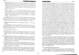Arl.125
~·-·-·-··----~iiâdJI;f•I•IJr#;f9jli@
a) Evicção (art. 125, I): o adquireme denuncia a lide ao alienante, para que seja regressiva-
mente indenizado pela perda da coisa - conhecida como evicção -, numa ação em que
~e~:anda ou que é demandado por alguém (11.g., "A" aliena um bem a "B"; posreriormenre
C promove uma ação reivindicatória conrra "B"; assim, "B" denuncia à lide "A"; se
na senrença for decretada a evicção - perda do bem -, nessa mesma senrença "A" sed
condenado a indenizar "R").
!-, n;r.,;to ..!, 'P""f'"'<O ( . .•. l''C: ·rn. d J d . . I d
·• "·· ...... · ~b · ....,.. ·~ ". • . · ... a parte e uma oeman a pnncipa , que po e ser
indenizada regressivamenre, em razão de lei ou de contrato denuncia a lide a quem rem
o dever de cobrir-lhe o prejuízo por eventual perda da den1anda (v.g., A vítima promo-
ve uma ação contra o segurado, que denuncia à lide a seguradora; se na sentença for
reconhecida a responsabilidade do segurado, nessa mesma sentença o juiz condenará a
seguradora- nos limites da apólice).
No Código de 1973 existia uma terceira hipótese de denunciação da lide, que foi supri-
mida: o possuidor direto (v.g., o locatário), réu numa ação principal (v.g., ação de reinregraçáo
de posse), d~nunciaria à lide o proprietário ou possuidor indireto (v.g., o locador), para que
fosse regressivamente ressarcido pelo prejuízo da perda da demanda para 0
terceiro.
2.2. É possível incluir fundamento novo na denunciação da lide do art. 125, ii do cpc
de2015? '
Há grande polêmica a respeito da possibilidade de inclusão de fundamento novo na
de.nu~ciação da lide prevista no inciso li do art. 125 do CPC de 2015 (v.g., numa demanda
pn~ci~al em que se discute responsabilidade objetiva seria possível discutir responsabilidade
subjetiva na denunciação da lide?).
Existem três correntes sobre o assumo:
a) numa interpretação mais restritiva, a denunciação da lide não admitiria a introdução
de fundamento novo, porque seria apenas uma hipótese de transferência ou transmissão
de,di~eito, vale dizer, o direito de regresso só poderia ser exercido no caso de garantia
propna;
b) numa interpretação mais ampliativa, a denunciação da lide admitiria a introdução de
fundamento novo, porque seria uma demanda incidental para o ressarcimento pela su-
cumbên_ci~ do denunciante, não havendo qualquer limitação legal (reforçando agora
essa pos1çao, no § 2o do art. 125 está expresso que a denunciação da lide será admitida
a "quem seja responsável por indenizá-lo");
c) numa interpretação intermediária, a denunciação da lide admitiria a introdução de fun-
damento novo, desde não que comprometesse a razoável duração do processo, a celeridade
processual ou a economia processual (provocando, por exemplo, uma lide paralela com
ampla instrução probatória, por exemplo).
. A respeito ~esse assunto, o Superior Tribunal de Justiça, não possui uma jurisprudência
firme e consolidada, conforme se pode verificar: "... sendo vedado, ademais, introduzir-se
fundamento ~ovo no feito, estranho à lide principal. Precedentes. 2- In casu, para admitir-
-se a denunciação da lide seria imperiosa a análise de fato novo, diverso daquele que deu
192
l
IM•Ilfutlilil9tfilf;11QMII
ensejo à ação principal de reparação por danos morais, qual seja a demonstração,.por pa~te
da instituição financeira denunciante, de que a sociedade de advogados denunciada agira
com falha no patrocínio de ação de execução, o que demandaria incursão em seara diversa
da relativa à reparaçío por indevida negativação. 3 - A recorrente não fica impedida de
ajuizar demanda regressiva autônoma em face da indevidamente denunciada para o exercí-
cio da pretensão de ressarcimento dos danos morais devidos à autora da ação princ.ipal, em
caso de procedência desta ação." (STJ - Quarta Turma, REsp 701868/PR, rei. Mm. Raul
Araújo, DJe 19.2.2014); "Aceitar a denunciaçào à lide, na espécie, implicaria a in,trodução
de fundamento novo na demanda, relativo às razões pelas quais cada plano de saude se re-
cusou ao pagamento das notas apresentadas pelo hospital, referentes às próteses, o que não
é possível em lide secundária, voltada para a economia processual." (STJ -Quarta Tu~·ma,
REsp 1376520/SE, rei. Min. Raul Araújo, DJe 26/08/2014); "A jurisprudência,des,ta Corte
orienta que "não é admissível a denunciaçáo da lide embasada no art. 70, II!, do CPC quando
introduzir fundamento novo à causa, estranho ao processo principal, apto a provocar uma
Iide paralela, a exigir ampla dilação probatória, o que tumultuaria a lide originária,.indo
de encontro aos princípios da celeridade e economia processuais, os quais esta modalidade
de inrervençáo de terceiros busca atender. Ademais, eventual direito de regresso não estará
comprometido, pois poderá ser exercido em ação autônoma" (AgRg no REsp 821.458/RJ,
Rei. Ministro VASCO DELLA GIUSTINA, TERCEIRA TURMA, julgado em 16/11/2010,
DTe 24/l 1/2010)." (STJ- Terceira Turma, AgRg no REsp 1412229/MG, rei. Min. SIDNEI
BENETI,DJe 13/03/2014); "I. A 'obrigatoriedade' de que trata o artigo 70 do Código de
Processo Civil, não se confunde com o cabimento da denunciação. Aquela refere-se à perda
do direito de regresso, já o cabimento liga-se à admissibilidade do instituto. 2. O cabimenro
da denunciação depende da ausência de violação dos princípios da celeridade e da econo-
mia processual, o que implica na valoração a ser realizada pelo magistrado em cada caso
concreto. 3. No caso, o Tribunal de Justiça entendeu cabível a denunciação. A revisão de
tal entendimento depende do revolvimento fático - probatório inviável no recurso especial.
Incidência do verbete sumular n° 07/STJ. Precedente: REsp 770.590/BA, Rei. Min. Teori
Albino Zavascki, DJ 03.04.2006" (STJ-segunda Turma, RESp 975799/DF, rei. Min. Castro
Meira, DJe 28/11/2008).
Note que especificamente em relação à denunciação do agente pela pessoa jurídica de
direito público (ou pela pessoa jurídica de direito privado prestadora de serviço público), a
Primeira Seção do STJ já se posicionou no sentido de que é possível, mas não é obrigatória:
"A denunciação da lide ao agente do Estado em ação fundada na responsabilidade prevista
no art. 37, § 6°, da CF/88 não é obrigatória, vez que a primeira relação jurídica funda-se
na culpa objetiva e a segunda na culpa subjetiva, fundamento novo não constante da lide
originária. 3. Não perde o Estado o direito de regresso se não denuncia a lide ao seu preposto
(precedentes jurisprudenciais)" (STJ- Primeira Seção, EREsp 313886/RN, Rei. Min. Eliana
Calmon, DJ 22/03/2004 p. 188).
2.3. Facultatividade Da Denunciação Da Lide
Durante a vigência do CPC de 1973 existia dúvida quanto à obrigatoriedade da denun-
ciação da lide na hipótese da evicção. Argumentavam alguns que, em razão do disposto no
artigo 456 do Código Civil ("o adquirente notificará do litígio o alienante imediato, ou
193
 
