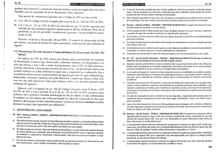 Art. 125
liiiiJ!ellll•fil!~ii~;9ij~lij;!•l•ljlj;JHji;l•hj
qualquer dos anteriores"), o direito do evicto de recobrar o preço que pagou pela coisa evicta
dependia, para ser exercitado, de ele ter denunciado a lide o alienante.
Essa questão foi inteiramente superada com o Código de 2015, por duas razões:
a) o art. 456 do Código Civil foi revogado pelo inciso 11 do art. 1.072 do CPC de 2015;
b) 0
§ J.o do art. 125 do CPC de 2015 diz textualmente que "O direito regressivo será
exerctdo por ação autônoma quando a denunciação da lide for indeferida, deixar de ser
promovida ou não for permitida", reconhecendo, portanto, a facultatividade da denun-
ciação da lide.
Portanto, conforme o Enunciado 120 do FPPC, "A ausência de denunciação da lide
gera apenas a preclusão do direito de a parte promovê-la, sendo possível ação autônoma de
regresso."
2.4. Denunciação Da Lide Sucessiva E Impossibilidade Da Denunciação Da Lide "Per
Saltum"
Na vigência do CPC de 1973, existia uma dúvida sobre a possibilidade da realização
de denunciação sucessiva (v.g., denunciado o alienante imediato, este denunciaria o su-
jeito que alienou o bem a ele, e assim sucessivamente), mas o CPC de 2015 encerrou a
celeuma, admitindo a denunciação sucessiva de uma só vez- do denunciado contra o seu
sucessor imediato na cadeia dominial ou quem seja o responsável por indenizá-lo. Este e
os próximos devem exercer eventual direito de regresso por meio de ação autônoma (v.g.,
denunciado o alienante imediato, este pode denunciar o sujeito que alienou o bem a ele,
ma~ este não pode denunciar à lide quem alienou o bem e ele, devendo promover ação
autonoma de regresso).
Ademais, com a revogação do art. 456 do Código Civil pelo inciso II do art. 1.072
do CPC de 2015 e com a previsão do § 2° do art. 125 do CPC de 2015, encerra-se outra
polêmica: não é possível a chamada denunciação da lide per saftum, ou seja, a denunciação
de qualquer um dos sujeitos que tenha participado da cadeia de transmissão do bem, pois
somente a denunciação da lide é admitida somente "contra seu antecessor imediato na cadeia
dominial ou quem seja responsável por indenizá-lo".
3. QUESTÕES DE CONCURSOS
01. (FCC- Defensor Público- SP/2013- ADAPTADA AO NOVO CPC) Sobre a intervenção de terceiros, é
correto afirmar:
a) P~lo e~eito de intervenção causado em decorrência da assistência simples, o assistente sempre poderá
d1scut1r a justiça da decisão, desde que o faça em ação autônoma deduzindo pretensão própria, visto
que não é considerado parte e não está sujeito aos efeitos da coisa julgada.
b) Em ação movida por terceiro, vítima de acidente automobilístico, ajurisprudência do Superior Tribunal
de Justiça admite que a demanda seja endereçada concomitantemente contra o segurado causador
do a:idente e a seguradora, dispensada a denunciação à lide para que esta possa figurar no polo
pass1vo da causa.
c) Em caso de evicção é autorizada a denunciação da lide ao alienante imediato em litisconsórcio com
seus antecessores, sendo vedada, entretanto, a denunciação per saltum.
194
lij•i•lldeiQ;IeiH$$ilf!11ij'911 Art. 125
d) O recurso de terceiro prejudicado deve veicular pedido de reforma ou anulação da decisão impug-
nada, a fim de satisfazer seus interesses, razão pela qual não é admitida a participação do terceiro
prejudicado que oferéce simples embargos de declaração.
e) Não é cabível a oposição em ação que o réu reconheceu a procedência do pedido do autor no prazo
de contestação, visto que inexiste controvérsia entre ambos sobre o bem ou direito pretendido.
02. (Fumare- Defensor Público- MG/2009- ADAPTADA AO NOVO CPC) A respeito das diversas formas
de intervenção de terceiros, é correto afirmar:
a) A denunciação da lide é cabível àquele que estiver obrigado, seja por lei ou por contrato, a indenizar
o prejuízo de quem for vencido no processo em sede de ação regressiva.
b) Na oposição, o terceiro opoente auxilia a parte principal colocando-se contrário à pretensão deduzida
pela parte contrária.
c) A correção do polo passivo da demanda é feita através do chamamento ao processo daquele que nela
deve figurar como réu.
d) A nomeação à autoria é cabível quando apenas um dos devedores solidários é acionado judicialmente
e pretende, no mesmo processo, a responsabilização dos codevedores.
e) A oposição será processada no bojo dos autos principais e correrá simultaneamente com a ação.
03. (TJ - RS -Juiz de Direito Substituto - RS/2012 - ADAPTADA AO NOVO CPC) No que se refere às
hipóteses de intervenção de terceiros, assinale a opção correta.
a) Quando o opoente, pretendendo a coisa ou o direito sobre o qual controvertem autor e réu, deduz seu
pedido antes da audiência de instrução e julgamento, não haverá a formação de um novo processo,
somente tramitando de forma autônoma se iniciado depois da audiência.
b) Se, em ação de despejo, for requerida a intervenção de terceiro na modalidade de assistência simples,
mediante a demonstração de interesse exclusivamente econômico, o juiz deverá admitir a interven-
ção, pois, para a admissão do assistente simples, basta a demonstração do interesse meramente
econômico.
c) Considere que pessoa com 65 (sessenta e cinco) anos de idade tenha ingressado com oposição inter-
ventiva e tenha requerido o benefício da prioridade na tramitação processual. Nessa situação, o juiz
rejeitará o pedido de prioridade, pois o benefício é concedido ao idoso com mais de 65 (sessenta e
cinco) anos nos processos em que figura como parte, não se estendendo às hipóteses de intervenção
de terceiros.
d) Em ação de reparação de danos movida em face do segurado, a seguradora denunciada pode ser
condenada direta e solidariamente junto com este a pagar indenização à vítima, nos limites contra-
tados da apólice.
e) Caso o réu tenha deixado de denunciar à lide aquele que estava obrigado, pelo contrato, a indenizar
em ação regressiva o prejuízo decorrente de sua perda na demanda, não será possível o exercício do
direito de regresso em ação autônoma.
04. (Vunesp- Juiz de Direito- SP/2014- ADAPTADA AO NOVO CPC) A empresa de transportes ABC é
segurada pela empresa de seguros DEF. Em virtude de acidente de veículo ocasionado por um dos
veículos da transportadora ABC, esta vem a ser demandada em ação indenizatória pela vítima do
dano. Nesse caso, é correto afirmar que
a) a transportadora deverá oferecer chamamento ao processo à empresa de seguros DEF, sendo que,
nesse caso, esta última não poderá ser condenada diretamente em face da vítima do dano, pois não
há que se falar em qualquer relação jurfdica direta entre a seguradora e a vítima.
b) a transportadora deverá, necessariamente, aguardar o desfecho da ação para depois pedir o reembolso
à empresa de seguros DEF, pois a seguradora não tem legitimidade para figurar na relação jurídica
processual, eis que não participou do acidente.
c) a transportadora deverá denunciar a empresa de seguros DEF da lide, pois, não o fazendo, perderá
o seu direito de regresso na eventualidade de sucumbir na causa.
195
 
