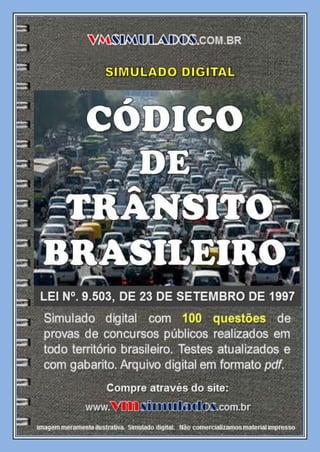 VMSIMULADOS.COM.BR
CTB - CÓDIGO DE TRÂNSITO BRASILEIRO Site: www.vmsimulados.com.br E-mail: contato@vmsimulados.com.br 1
 