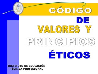 INSTITUTO DE EDUCACIÓN
INSTITUTO DE EDUCACIÓN
TÉCNICA PROFESIONAL
TÉCNICA PROFESIONAL
 