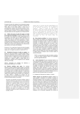 COVENIN 200 CÓDIGO ELÉCTRICO NACIONAL
El puente de unión del conductor de un electrodo de puesta
a tierra o cable con armadura, como indica el Artículo 250-
92(b), debe ser del mismo calibre o mayor que el
correspondiente conductor del electrodo de puesta a tierra.
En sistemas de corriente continua el calibre del puente de
unión no puede ser inferior a la del conductor de puesta a
tierra del sistema, tal como especifica en el Artículo 250-93.
(e) Calibre del puente de unión del equipo en el lado
de la carga de la acometida. El puente de unión en el lado
de la carga de los dispositivos contra sobrecorriente de la
acometida no será menor que los calibres indicados en la
Tabla 250-95 para los conductores de puesta a tierra de
equipos. Para puentear dos o más canalizaciones o cables,
se permitirá un solo puente de unión de equipos continuo, si
tal puente de unión se dimensiona de acuerdo con la Tabla
250-95 para el mayor de los dispositivos de sobrecorriente
que alimenta a los circuitos allí instalados.
Excepción: No se exigirá que el puente de unión de equipos
sea de mayor calibre que los conductores que alimentan el
equipo, pero en ningún caso podrá ser menor del N° 14.
(f) Instalación del puente de unión en equipos. Los
puentes de unión para equipos se podrán instalar dentro y
fuera de la canalización o de la cubierta. Cuando se instale
del lado de afuera, la longitud de ese puente para equipos no
excederá 1.80 m y deberá seguir la ruta trazada por la
canalización o cubierta. Cuando se instale dentro de la
canalización, cumplirá con los requisitos de los Artículos
250-114 y 310-12(b).
250-80. Puenteado de sistemas de tuberías y
estructuras metálicas a la vista.
(a) Tuberías metálicas para agua. Los sistemas
interiores de tubería metálica de agua siempre se conectarán
con un puente de unión a la cubierta metálica del equipo de
acometida, así como al conductor del electrodo de puesta a
tierra, cuando esté es de calibre suficiente o a cada uno de
los electrodos de puesta a tierra utilizados. La selección del
calibre de ese puente se hará de acuerdo con lo indicado en
la Tabla 250-94 e instalado de acuerdo con los
requerimientos de los Artículos 250-92(a) y (b). Los puntos
de unión del puente deben ser accesibles.
Excepción: En inmuebles de tenencia múltiple, donde el
sistema de tuberías de agua interior de cada unidad de
ocupación no es metálicamente continuo con el de otras
unidades de ocupación debido al uso de tubería no
metálica de agua, el sistema de tuberías metálicas de
agua interior de cada unidad de ocupación se podrá
puentear a la cubierta del tablero de distribución
(diferente del equipo de acometida) que sirve dicha
propiedad. El puente de unión se dimensiona en base a
la Tabla 250-95.
Cuando haya un sistema derivado separadamente con
electrodo de puesta a tierra, como se especifica
en el Artículo 250-26(c)(3), se conectará al
conductor puesto a tierra de cada sistema
derivado al punto más cercano posible del sistema
de tuberías metálicas interiores para agua de la
zona a la que suministra corriente el sistema
derivado separadamente. El puente de unión debe
tener un calibre de acuerdo con la Tabla 250-94 y
estar instalado según el Artículo 250-92(a) y (b).
Los puntos de unión del puente deben ser
accesibles.
(b) Otras tuberías metálicas. Los sistemas interiores de
tubería metálica que pudiesen ser energizados deberán ser
conectados por puentes de unión a la cubierta del equipo de
acometida, al conductor puesto a tierra en el equipo de
acometida, al conductor del electrodo de puesta a tierra
cuando este es de calibre suficiente o a uno o más de los
electrodos de puesta a tierra usados. La selección del calibre
de esos puentes de unión se hará de acuerdo a lo indicado
en la Tabla 250-95 utilizando la capacidad nominal del
circuito que pudiera energizar la tubería. El conductor de
puesta a tierra de equipos del circuito que pudiera energizar
la tubería podrá ser utilizado como el mismo medio de
conexión del puente.
NOTA: La interconexión de todas las tuberías metálicas
y todos los ductos metálicos dentro de la propiedad,
proveerá seguridad adicional.
(c) Acero estructural. El acero estructural interior a la
vista interconectado para formar la estructura de acero de
un inmueble, no conectado intencionadamente a tierra y que
pudiera ser energizado, se puenteará al gabinete o cubierta
del equipo de acometida, al conductor puesto a tierra de la
acometida, al conductor del electrodo de puesta a tierra
cuando tenga calibre suficiente o a uno o más de los
electrodos de puesta a tierra de la instalación. El puente de
unión debe tener un calibre de acuerdo con la Tabla 250-94
e instalarse de acuerdo con el Artículo 250-92(a) y (b). Los
puntos de unión del puente deben ser accesibles.
H. Sistema del Electrodo de Puesta a Tierra.
250-81. Sistemas de electrodos de puesta a tierra. En
cada inmueble o estructura a ser servida, el sistema de
electrodos de puesta a tierra, de acuerdo a lo establecido en
el Artículo 250-83(c) y (d), se formará interconectando cada
una de las partes que se indican en este artículo desde (a)
hasta (d), si se dispone de ellas dentro de una instalación de
propiedad. Los puentes de unión se dimensionarán según el
Artículo 250-94, se instalarán como se especifica en el
Artículo 250-92(a) y (b) y se conectarán como se especifica
en el Artículo 250-115. El conductor del electrodo de
puesta a tierra, podrá llevarse sin ningún empalme a
cualquiera de los electrodos disponibles del sistema de
 