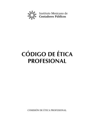 CÓDIGO DE ÉTICA
 PROFESIONAL




 COMISIÓN DE ÉTICA PROFESIONAL
 