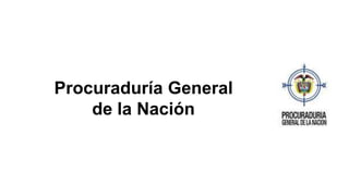 Procuraduría General
de la Nación
 