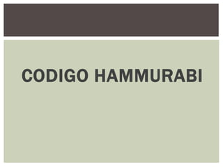 CODIGO HAMMURABI
 