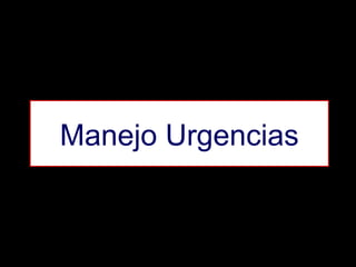 Manejo Urgencias

 