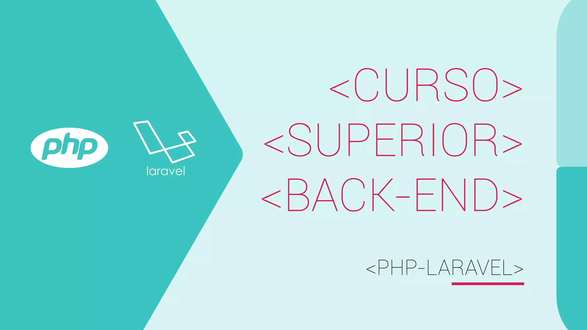 14
<CURSO>
<SUPERIOR>
<BACK-END>
<PHP-LARAVEL>
 