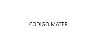 CODIGO MATER
 