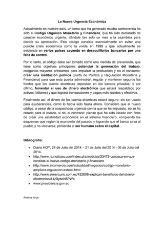 La Nueva Urgencia Económica
Actualmente en nuestro país, un tema que ha generado mucha controversia ha
sido el Código Orgá...
