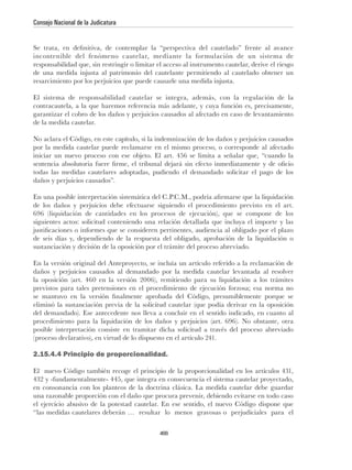 Consejo Nacional de la Judicatura




de la medida cautelar.




2.15.4.4 Principio de proporcionalidad.




                                    466
 