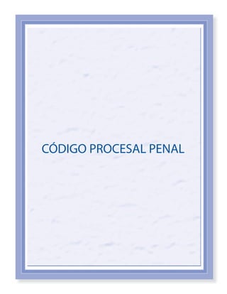 CÓDIGO PROCESAL PENAL
 