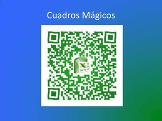 Cuadros Mágicos
 