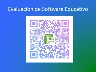 Evaluación de Software Educativo
 