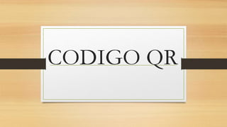 CODIGO QR
 