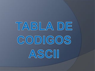 TABLA DE CODIGOS ASCII 