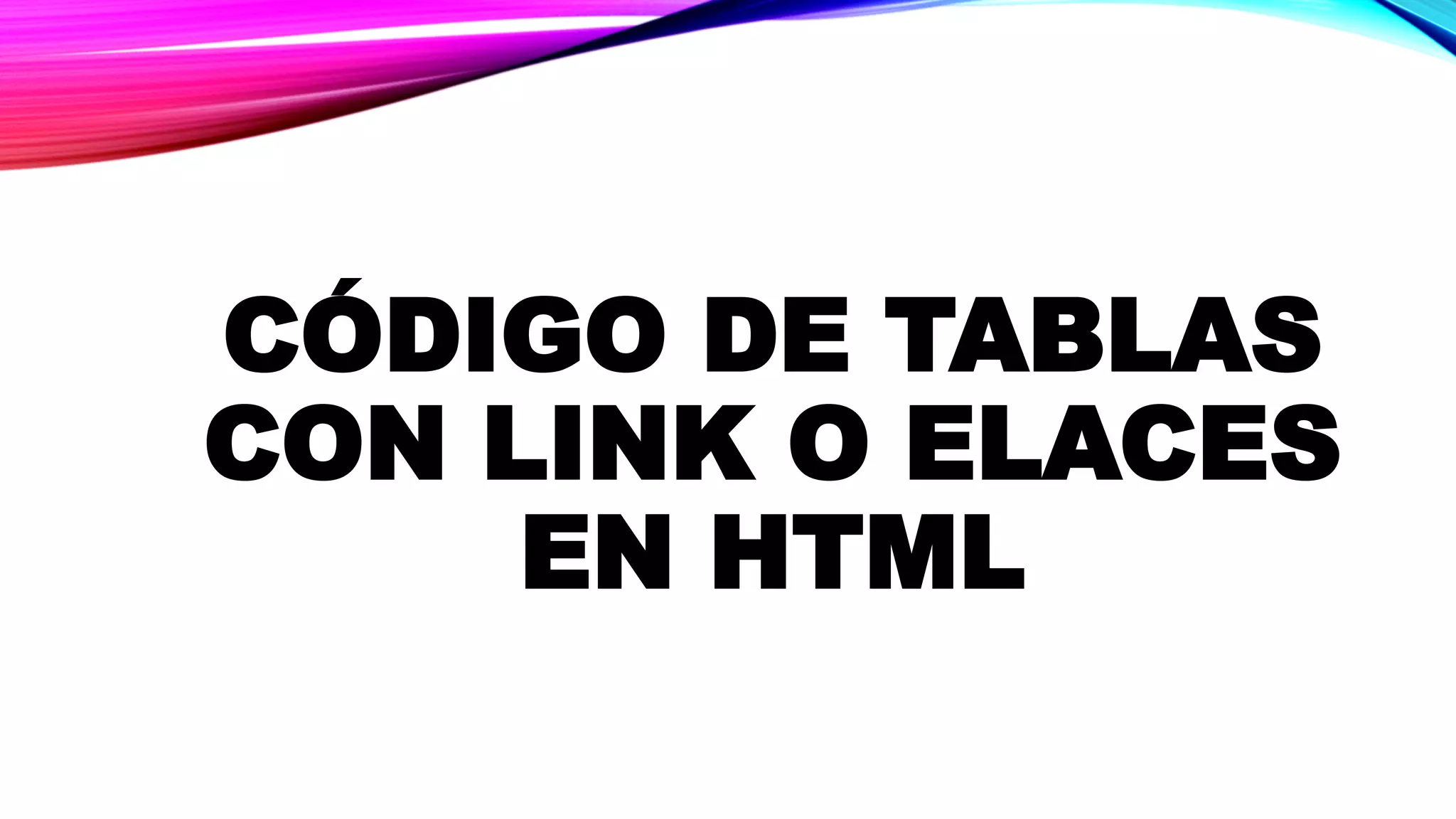 Codigos de tablas con link o enlaces en html PPT