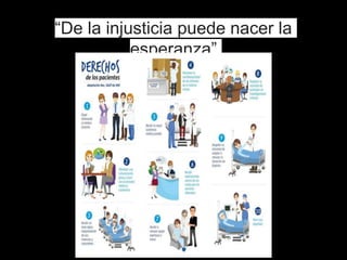 “De la injusticia puede nacer la
esperanza”
 