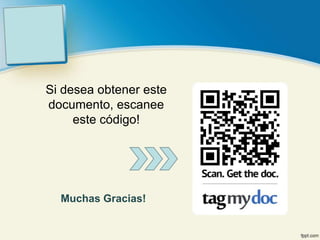 Si desea obtener este
documento, escanee
     este código!




  Muchas Gracias!
 