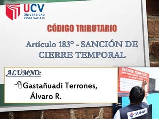 ALUMNO:
Gastañuadi Terrones,
Álvaro R.
 
