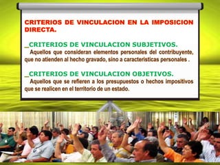 CRITERIOS DE VINCULACION SUBJETIVOS.
CRITERIOS DE VINCULACION OBJETIVOS.
 