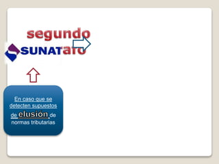 En caso que se
detecten supuestos
de de
normas tributarias
 